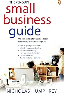 The Penguin Small Business Guide: the complete reference handbook for small to medium enterprises