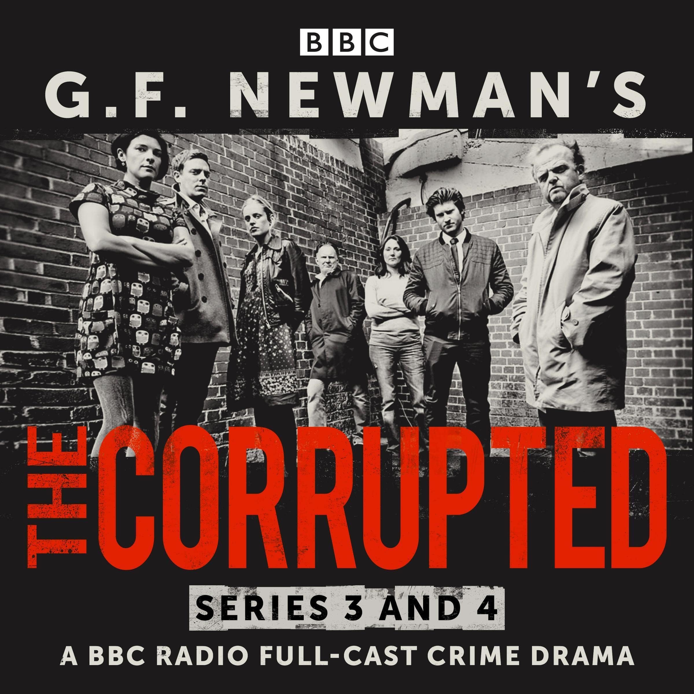 G.F. Newman’s The Corrupted: Series 3 and 4: A BBC Radio Full-Cast Crime Drama