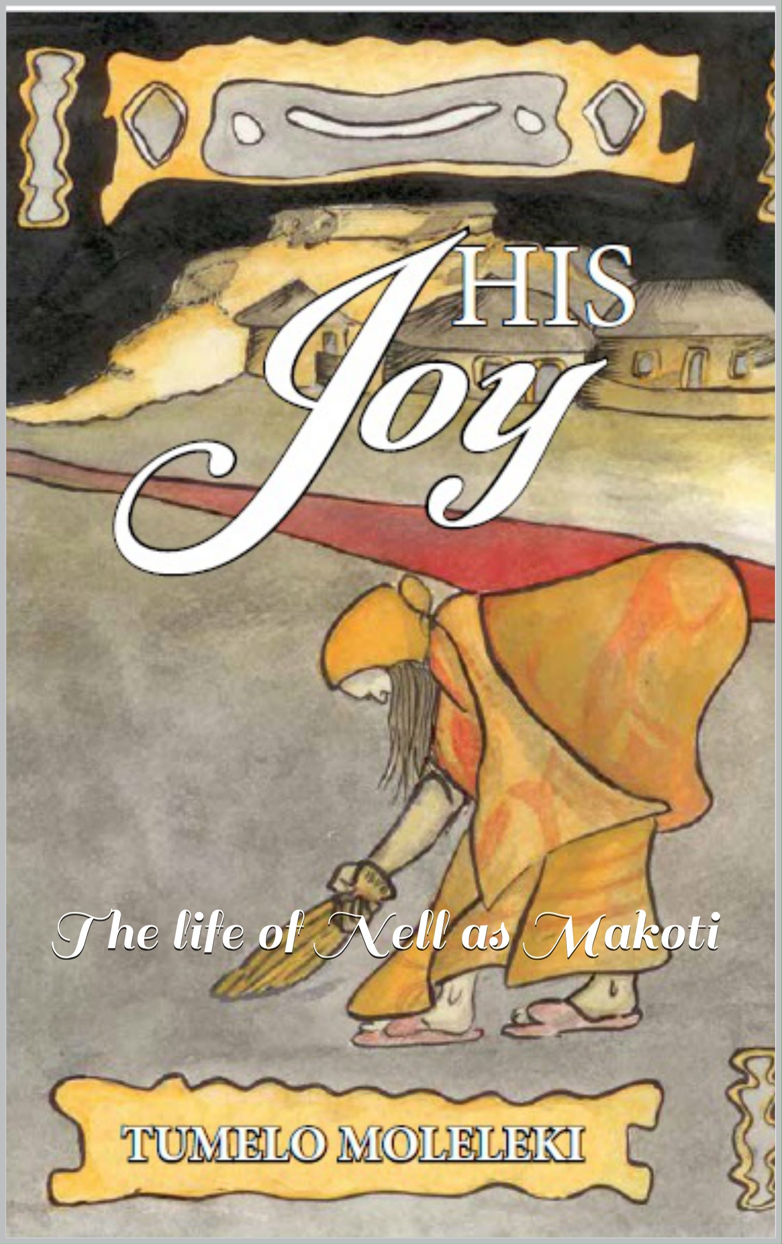 His Joy: The life of Nell as Makoti (Her Heart Book 2)