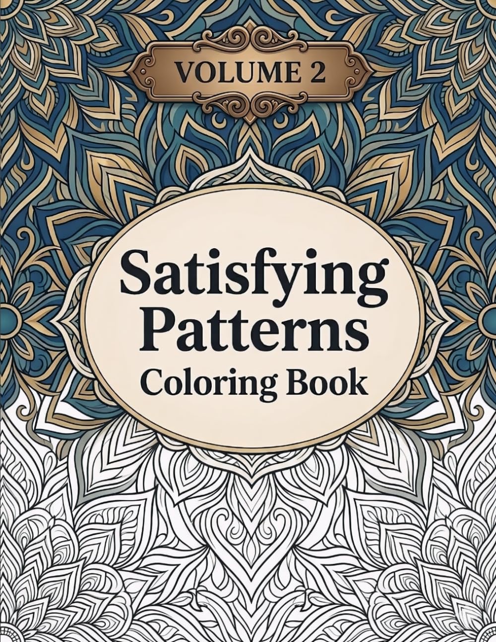 Satisfying Patterns Coloring Book: VOLUME 2, Relaxing Bold-Line Designs for Stress Relief, Focus, and Creative Calm