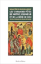 Download Les 12 grandes fêtes de notre Seigneur et de la mère de Dieu : Textes liturgiques de l'Eglise orthodoxe PDF