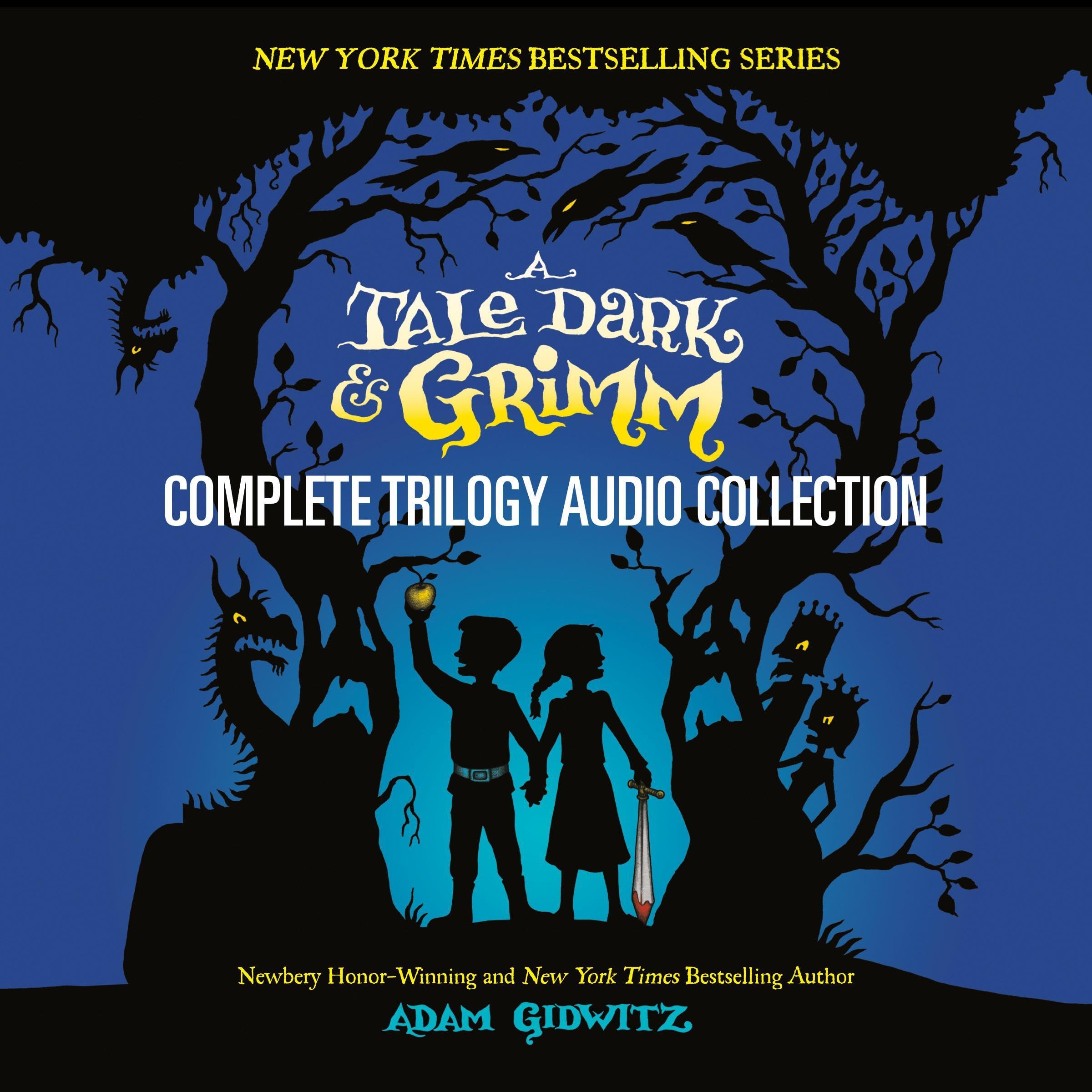 A Tale Dark & Grimm: Complete Trilogy Audio Collection
