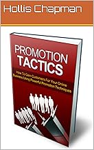Promotion Tactics ow to gain customers for your online business using powerful promotion techniques (Hollischapmanshow informational book series 3)