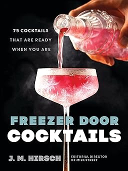 Freezer Door Cocktails: 75 Cocktails That Are Ready When You Are-Wow! eBook