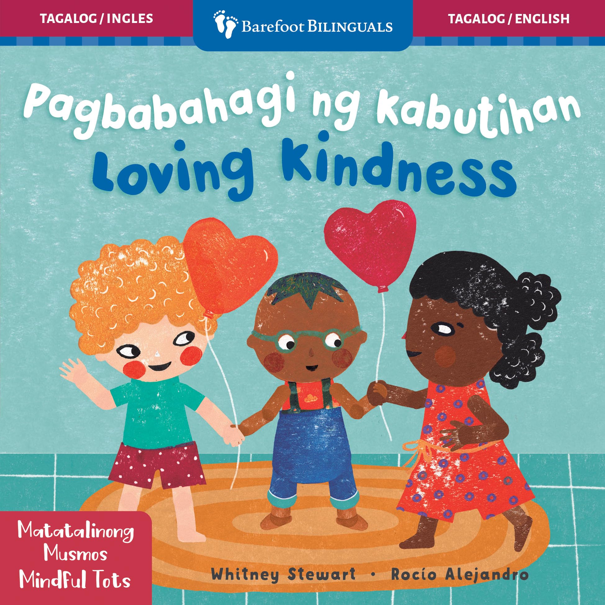 Mindful Tots: Loving Kindness (Bilingual Tagalog & English) (Barefoot Bilinguals)
