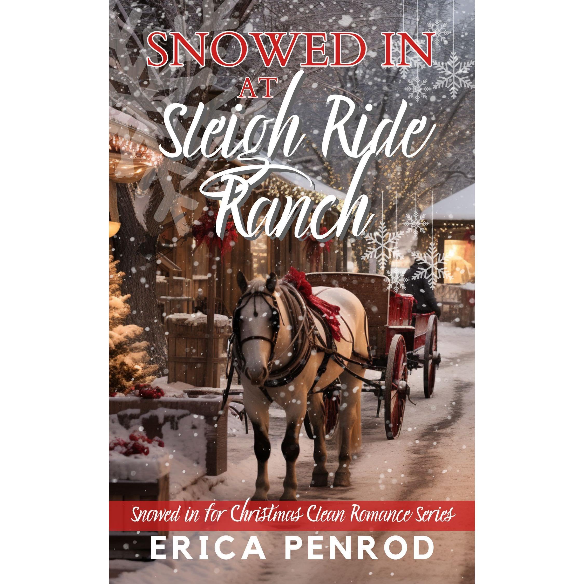 Snowed In at Sleigh Ride Ranch