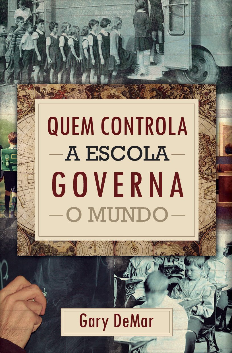 Quem Controla A Escola Governa O Mundo: Demar Gary: 9788562478529 ...