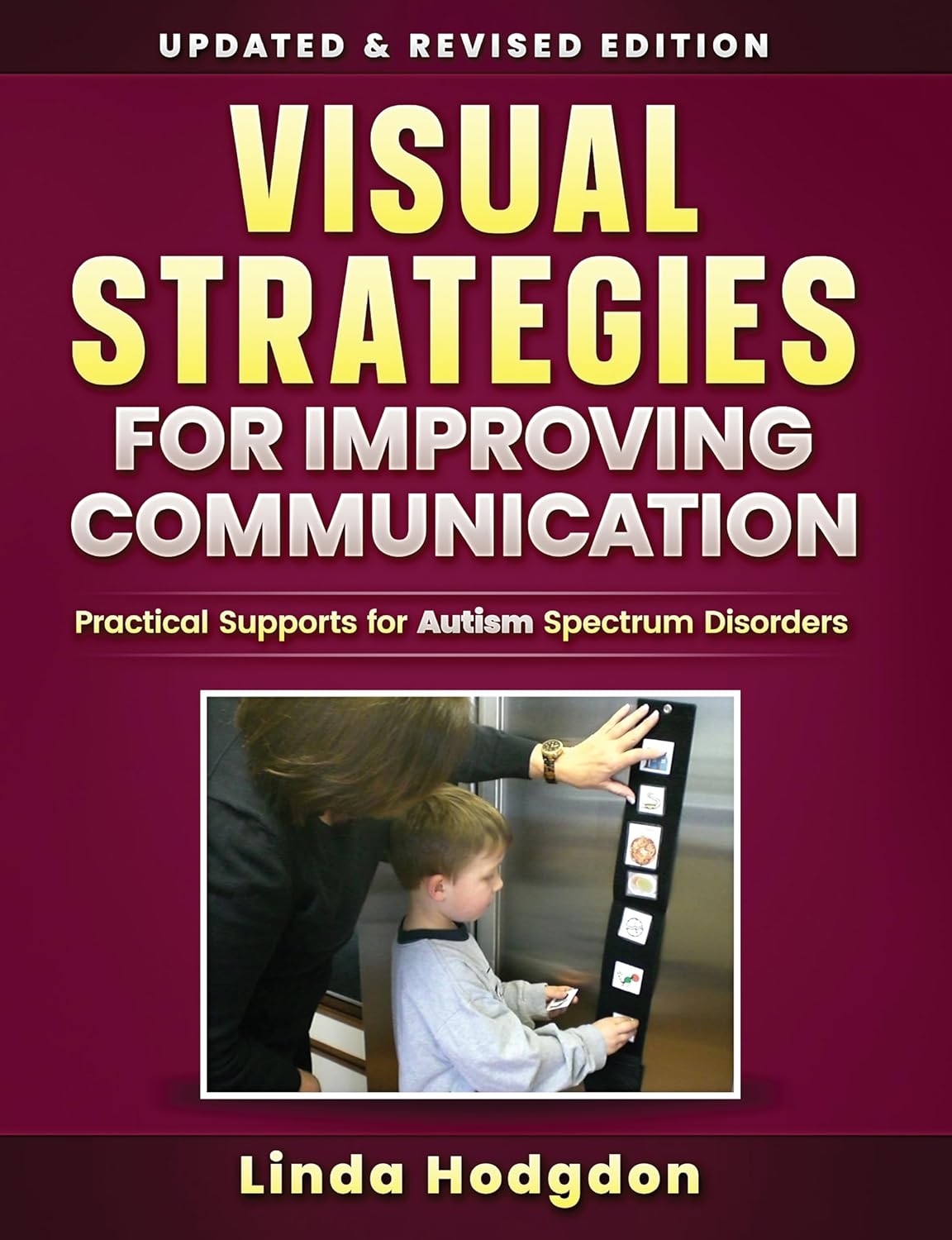 Visual Strategies for Improving Communication: Practical Supports for Autism Spectrum Disorders (3rd Edition) Updated & Revised      Third Edition