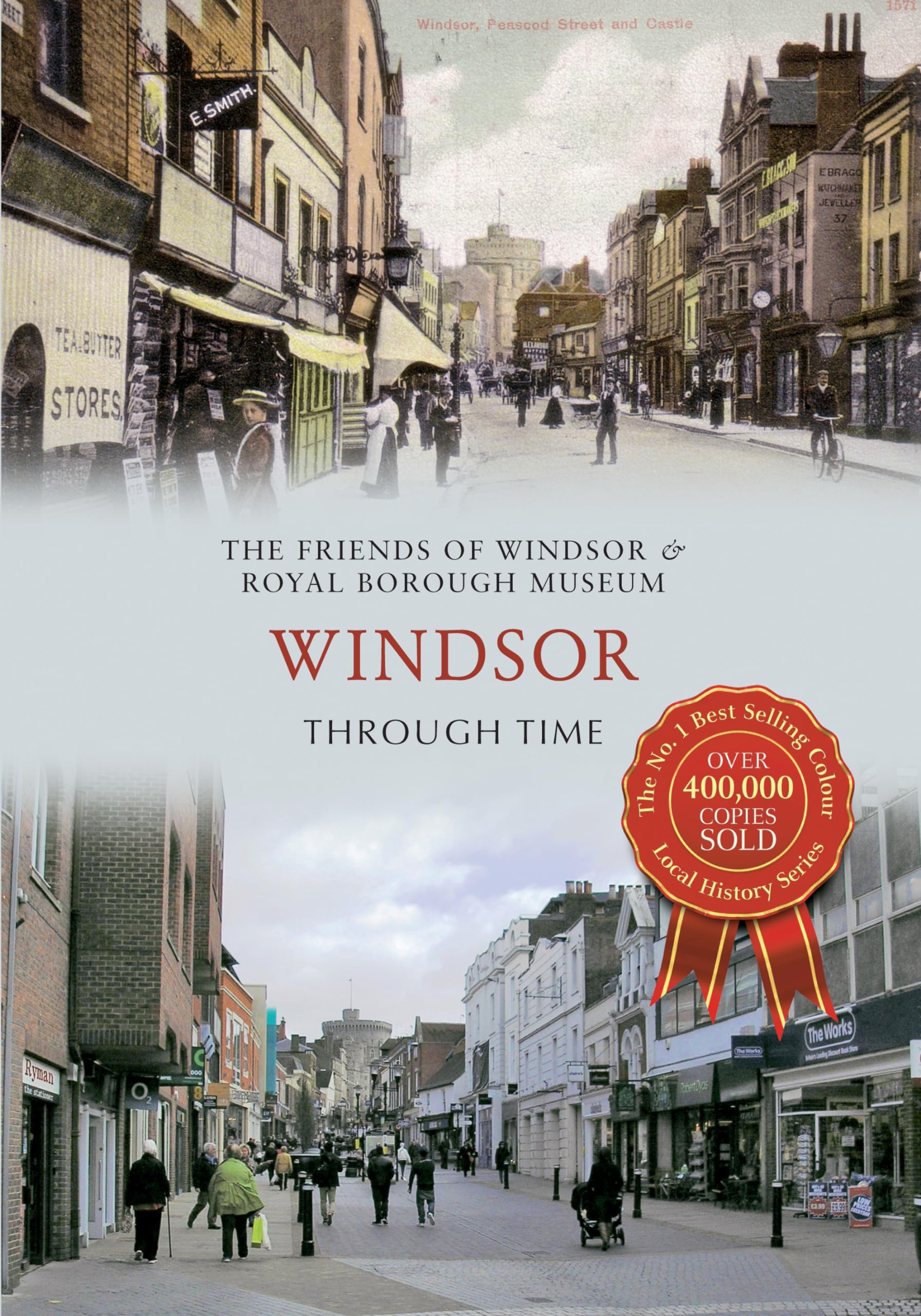 Windsor Through Time by  Friends of Windsor & Royal Museum - 9781445615950