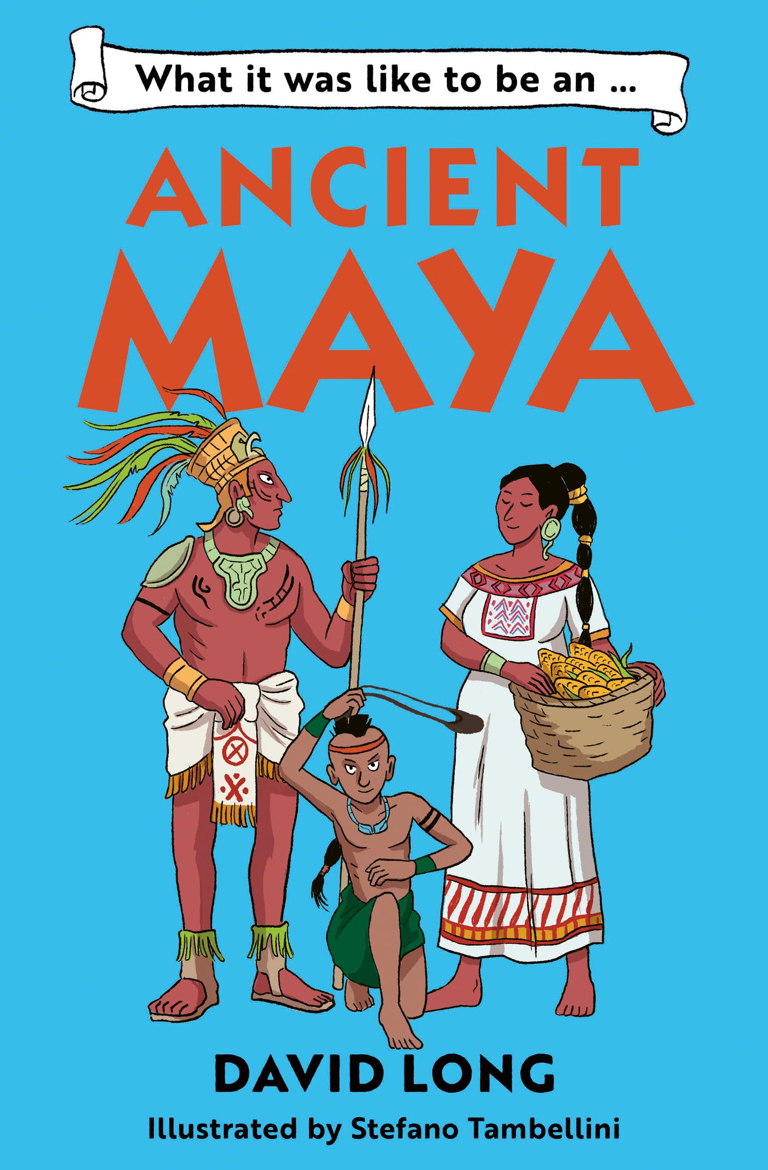 David Long What it was like to be an Ancient Maya Paperback Book History