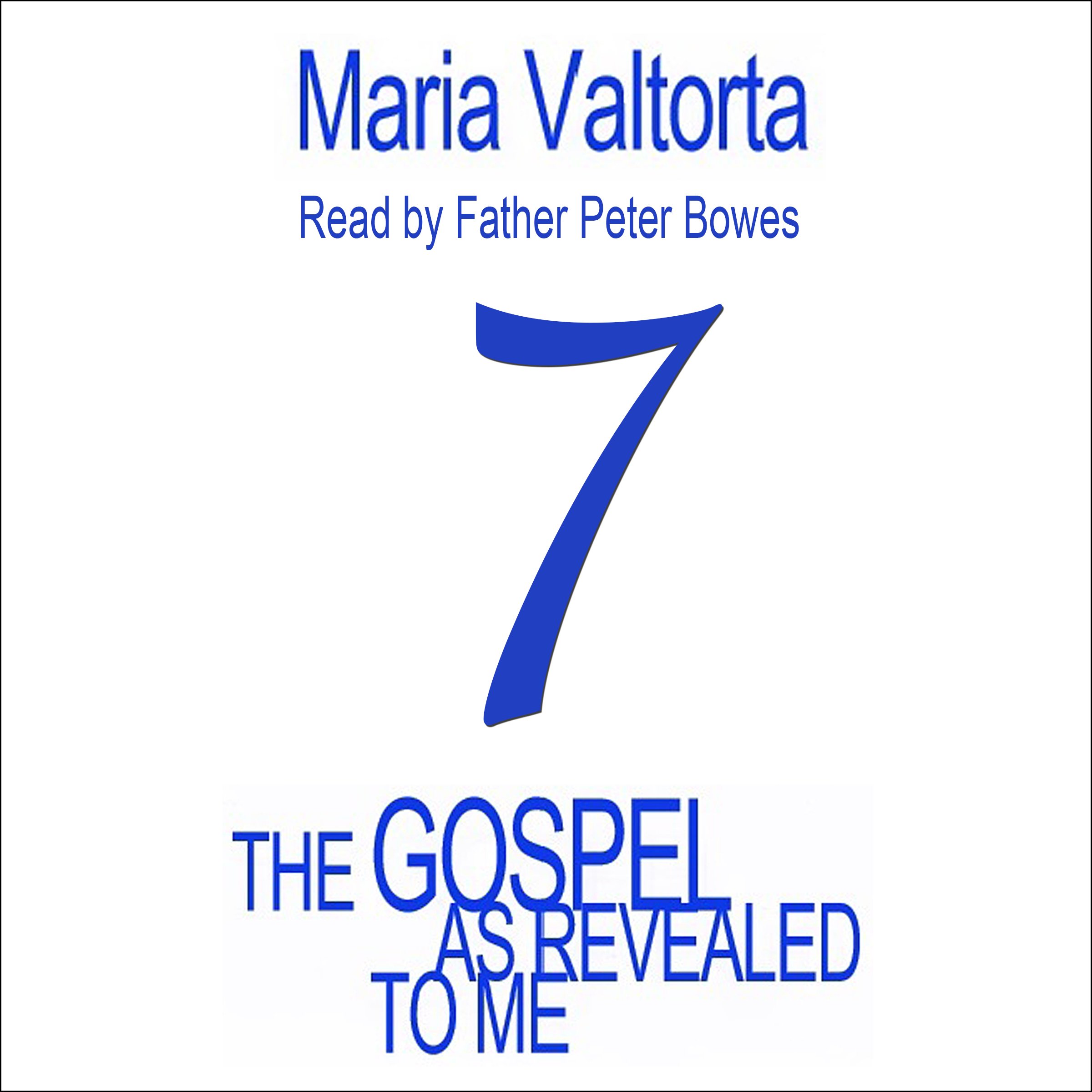 The Gospel As Revealed to Me - Volume 7