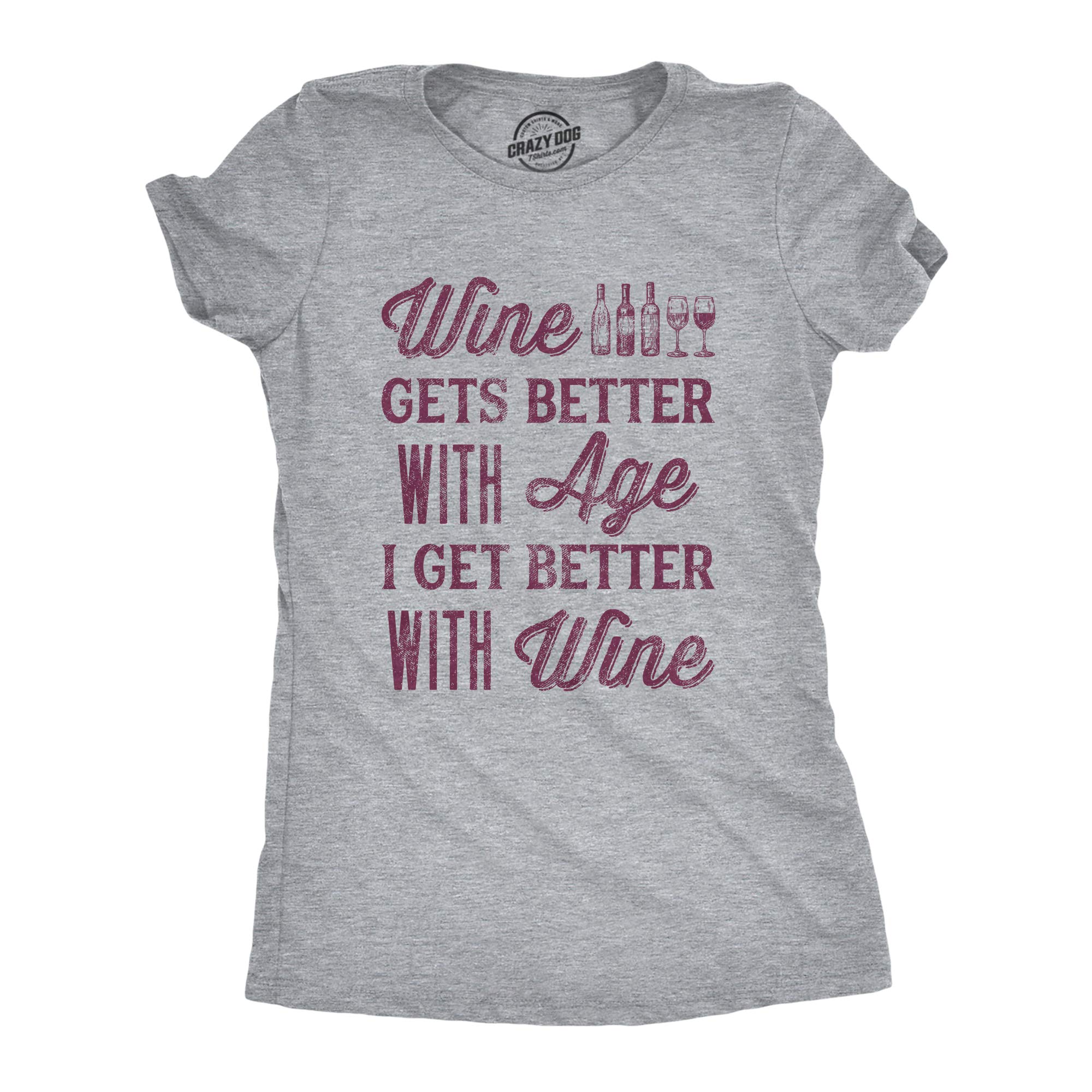 Crazy Dog T-ShirtsWomens Wine Gets Better with Age I Get Better with Wine Tshirt Funny Drinking Novelty Tee