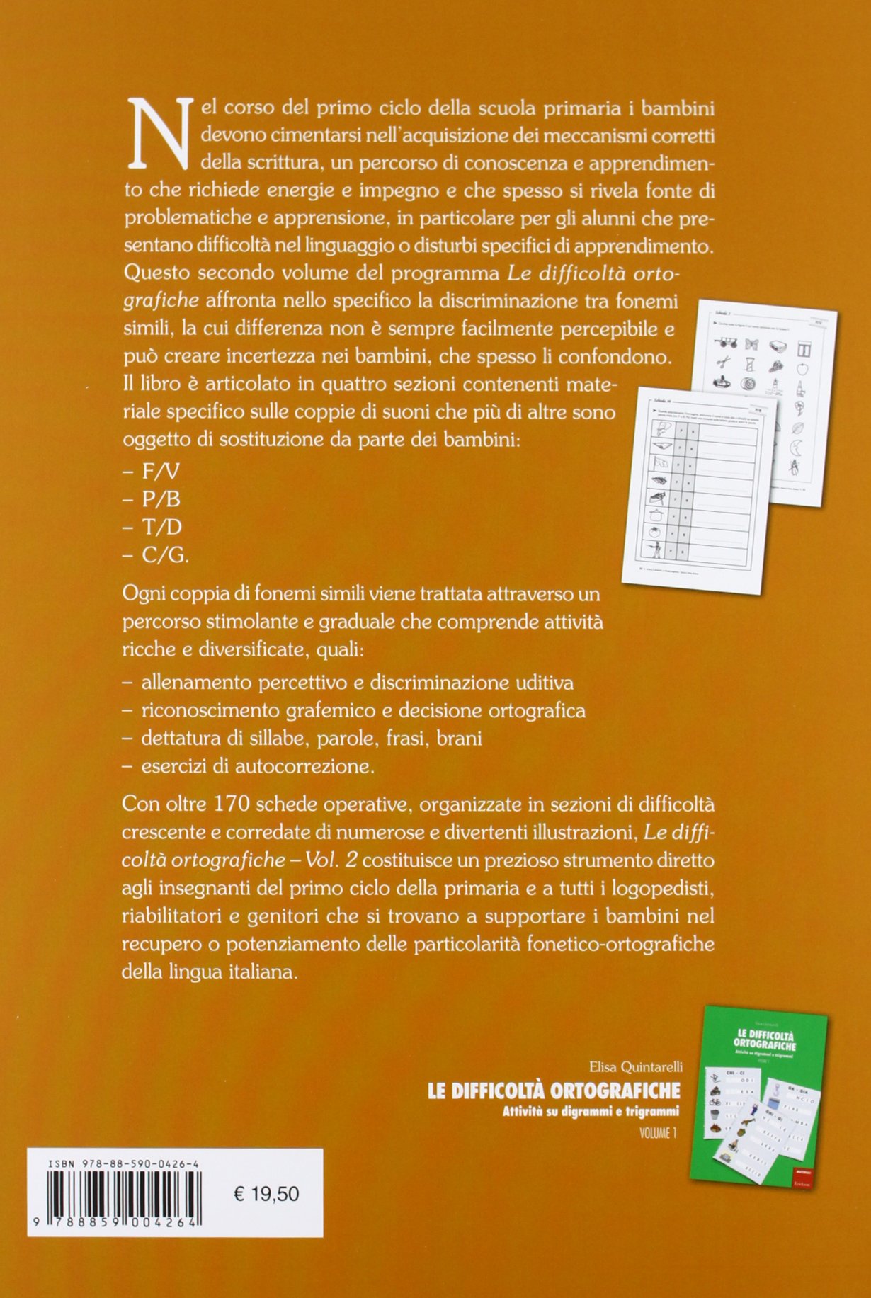 Le difficoltà ortografiche. Attività sui fonemi simili: f-v, p-b, t-d, c-g (Vol. 2)