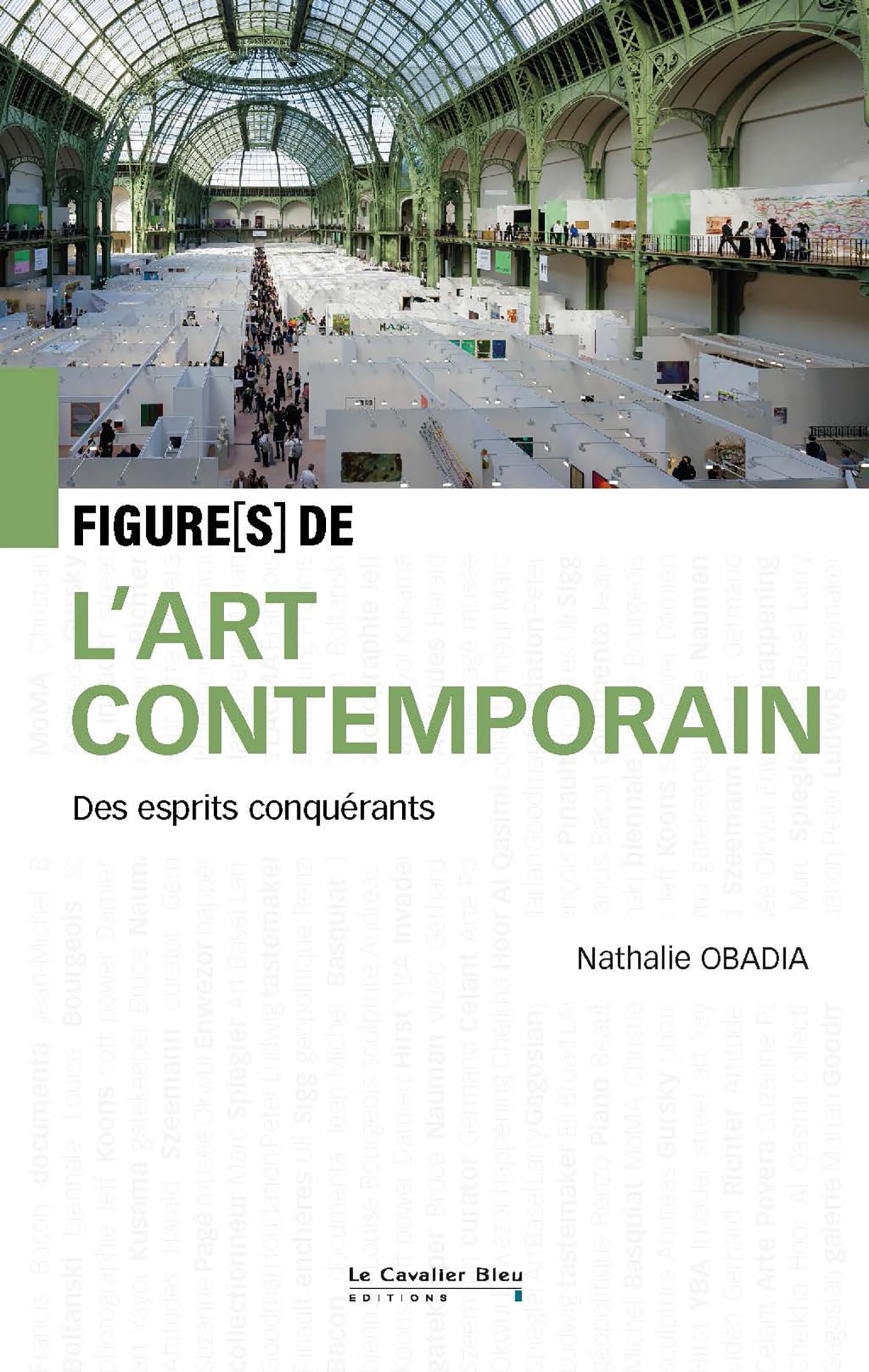 Figures de l'art contemporain: Des esprits conquérants