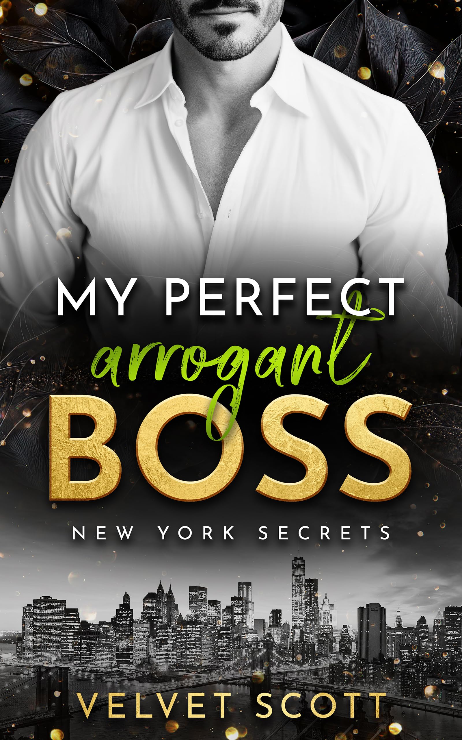 NEW YORK SECRETS: My perfect arrogant Boss: »MANHATTAN BOSS ROMANCE: Part 3« (LIEBESROMAN) (German Edition)