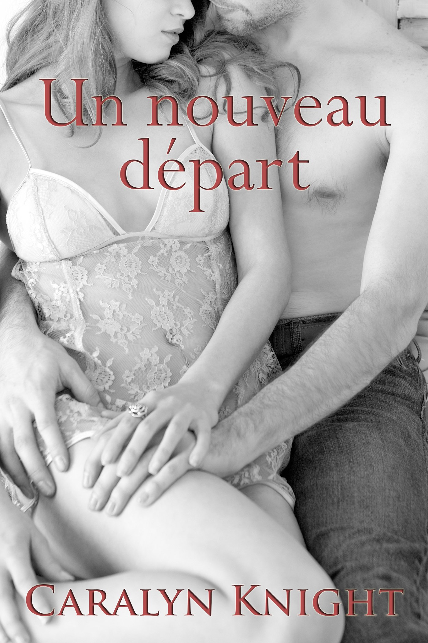 Un Nouveau Départ: Une Fiction Erotique (French Edition)