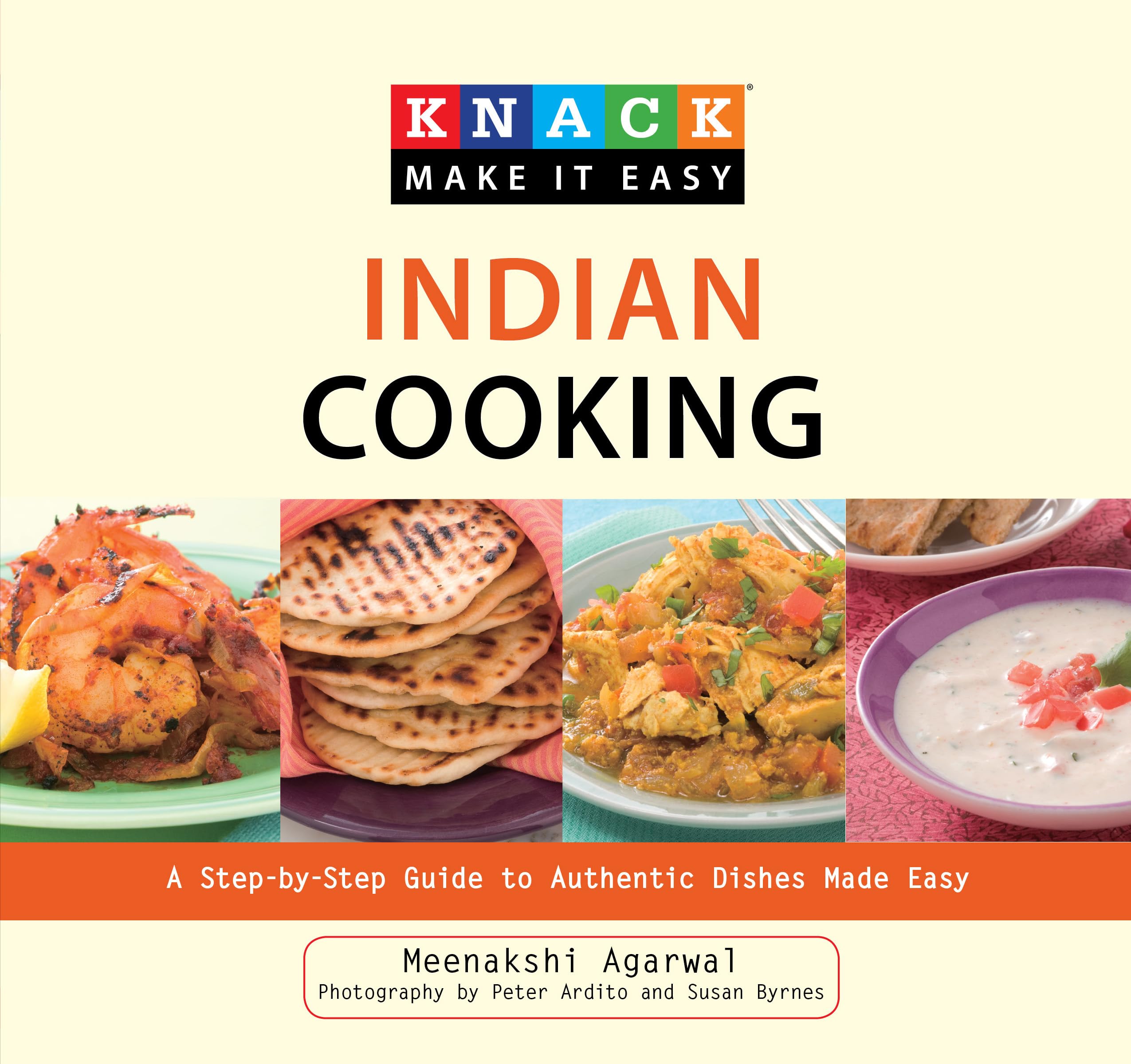 Knack Indian Cooking: A Step-By-Step Guide To Authentic Dishes Made
