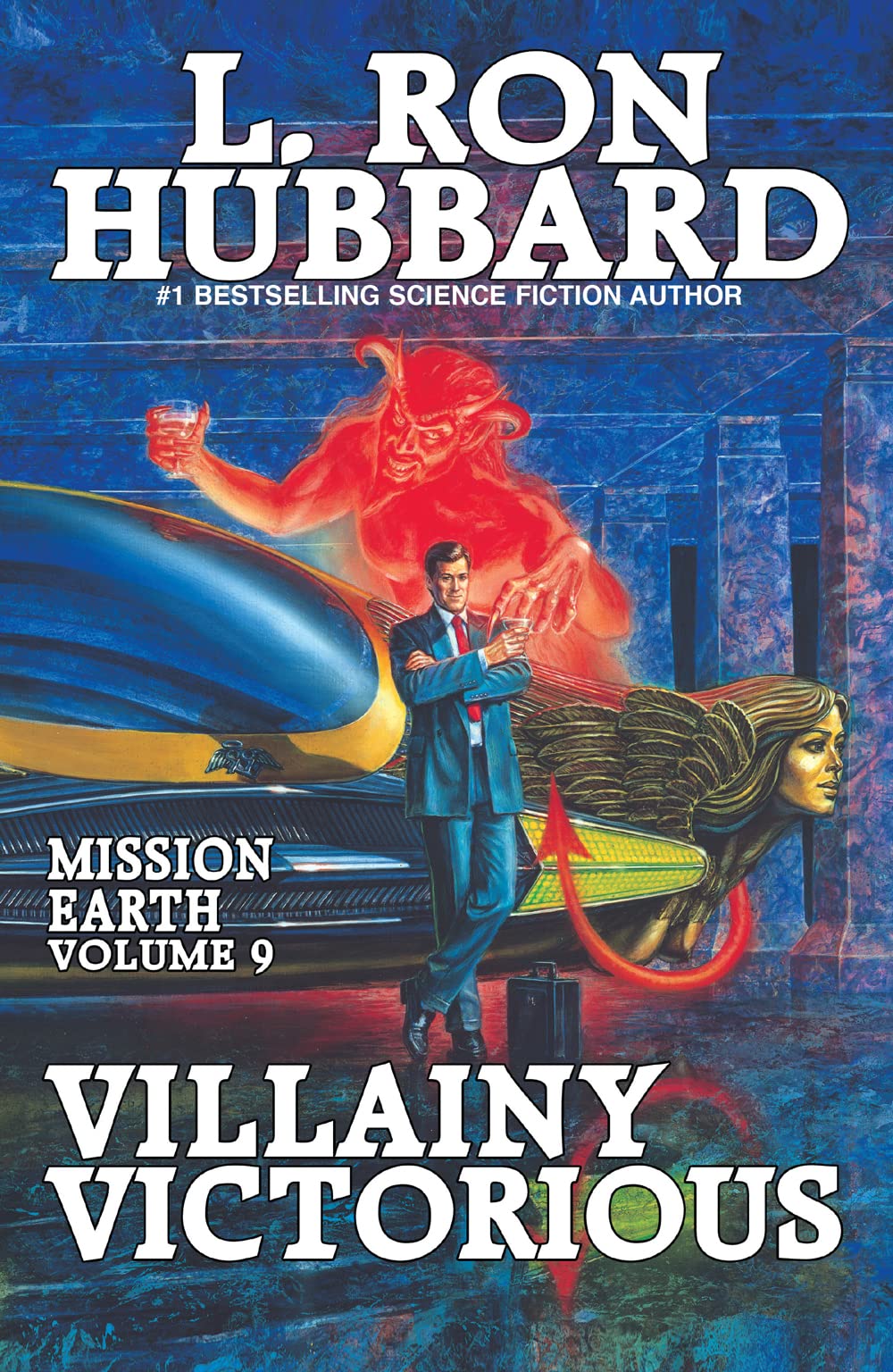 Villainy Victorious: Mission Earth Volume 9 (Mission Earth series)