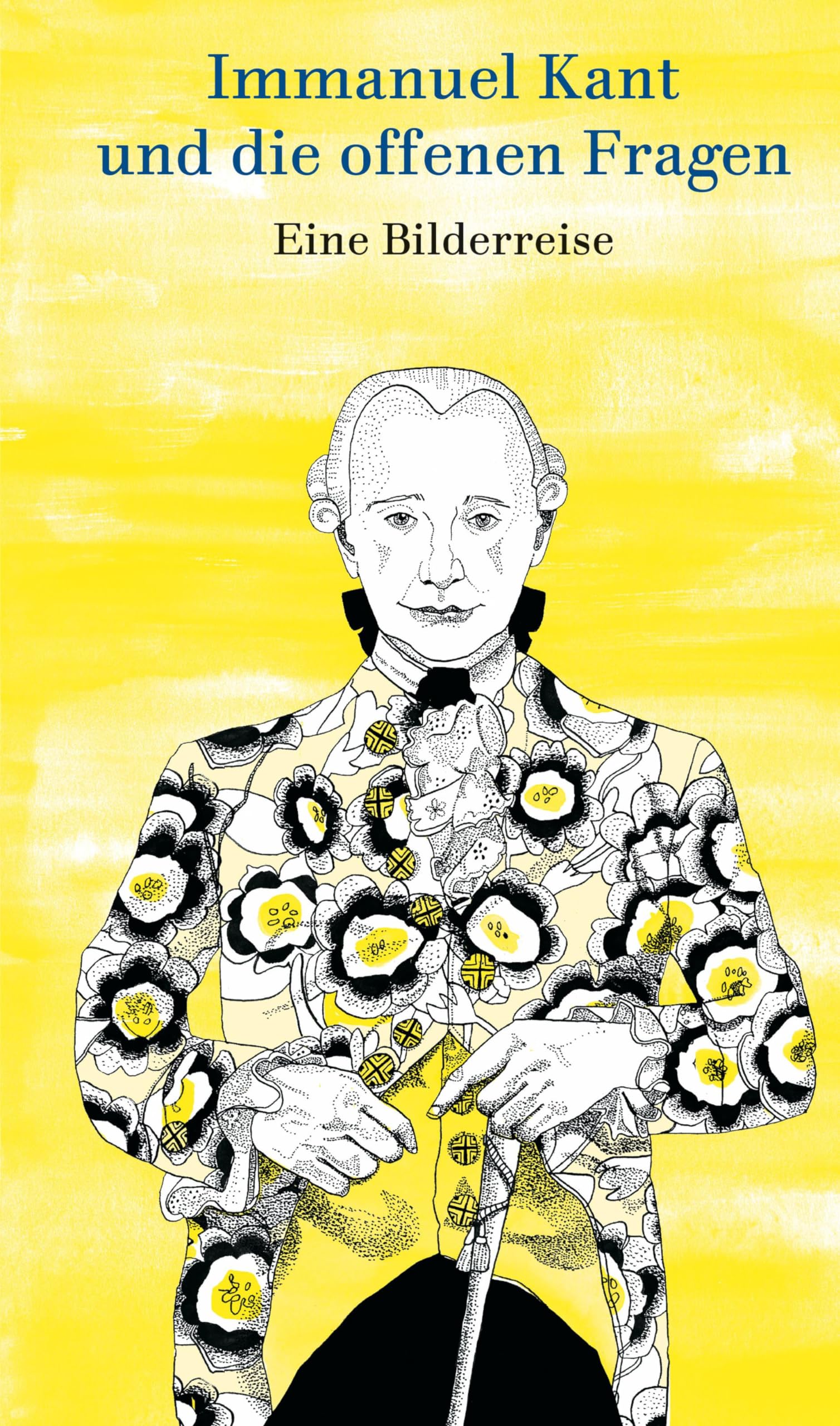 Immanuel Kant und die offenen Fragen: Eine Bilderreise