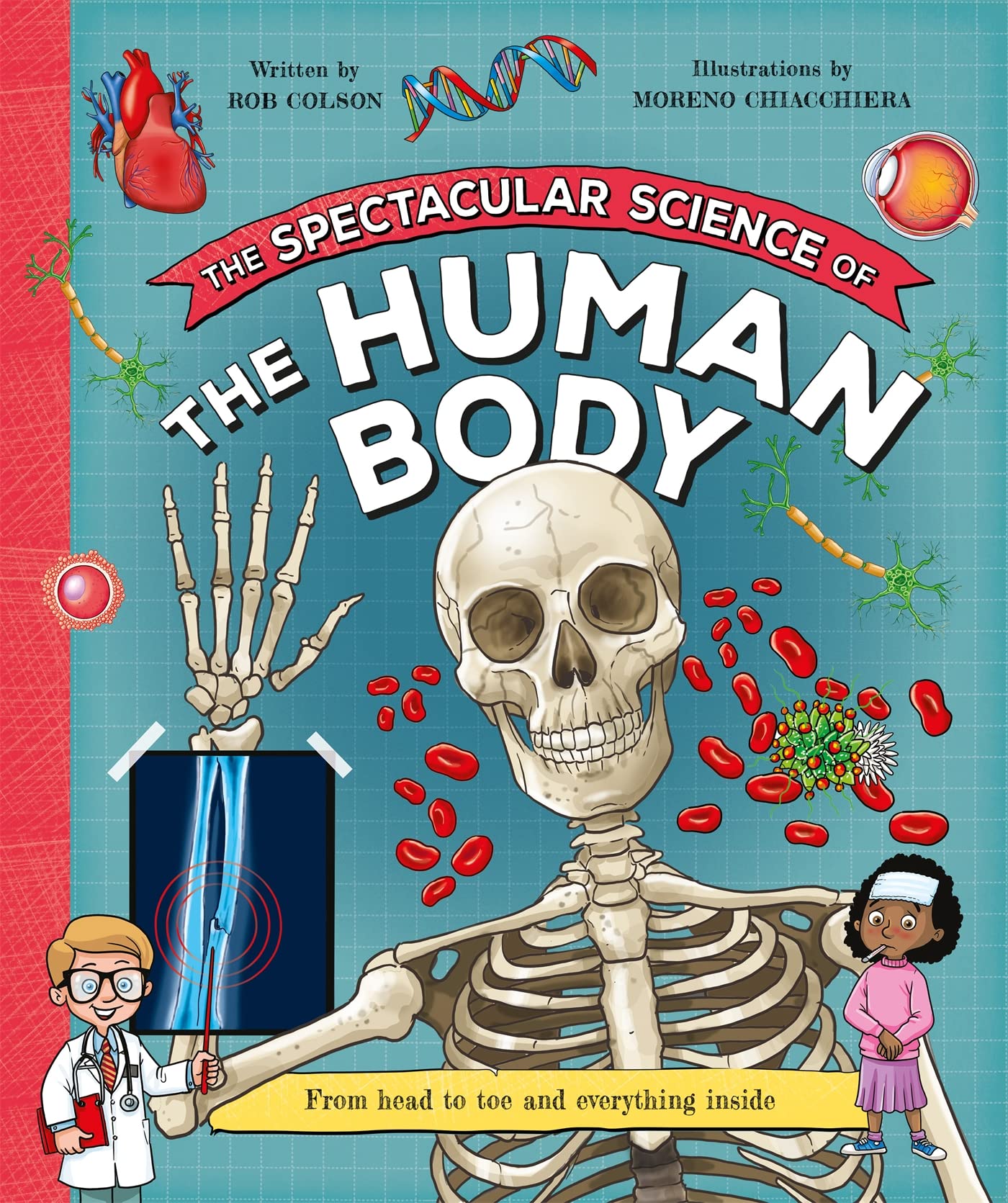 MACMILLAN The Spectacular Science of the Human Body