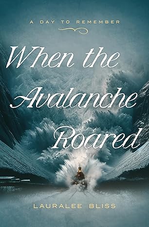 When the Avalanche Roared / Lauralee Bliss