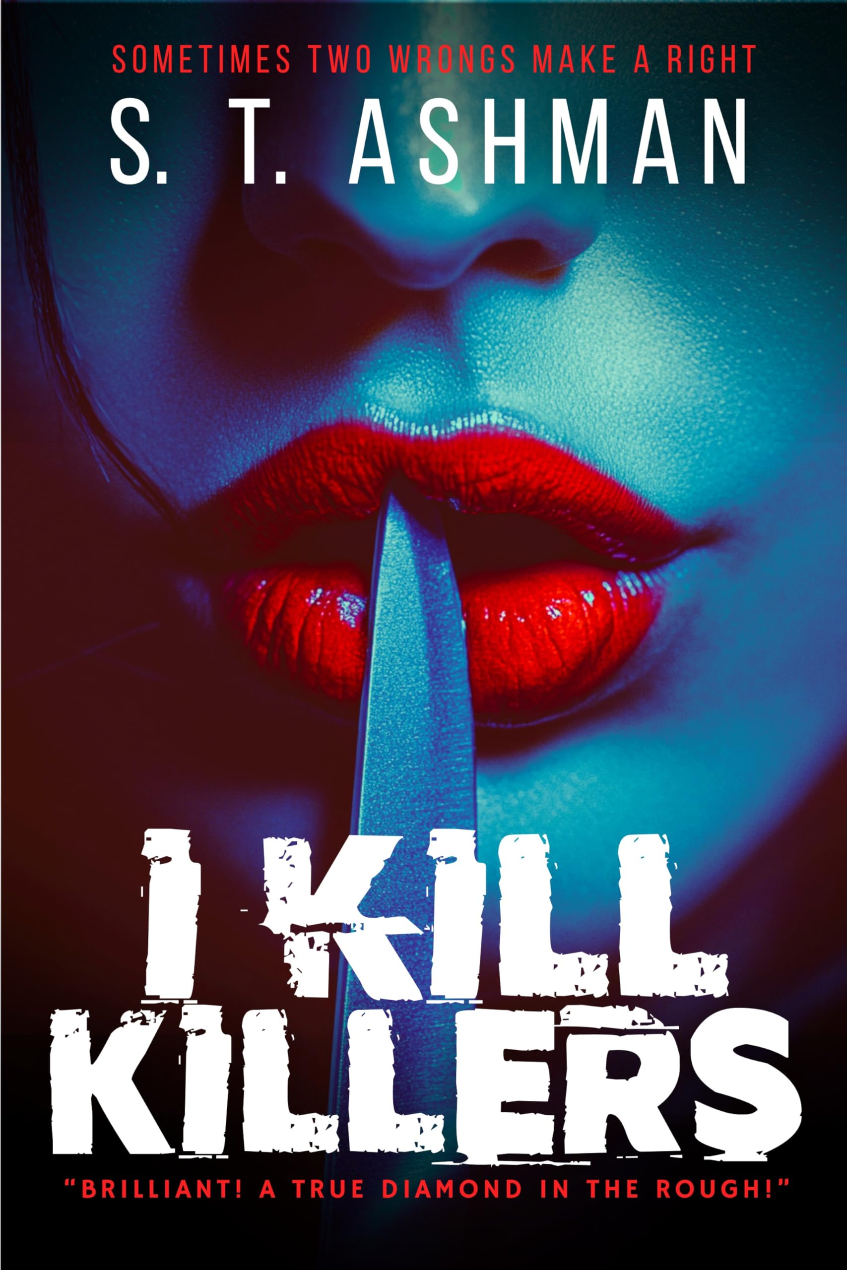 I Kill Killers : An Addictive Psychological Thriller (Dark Crime Series Book 1)