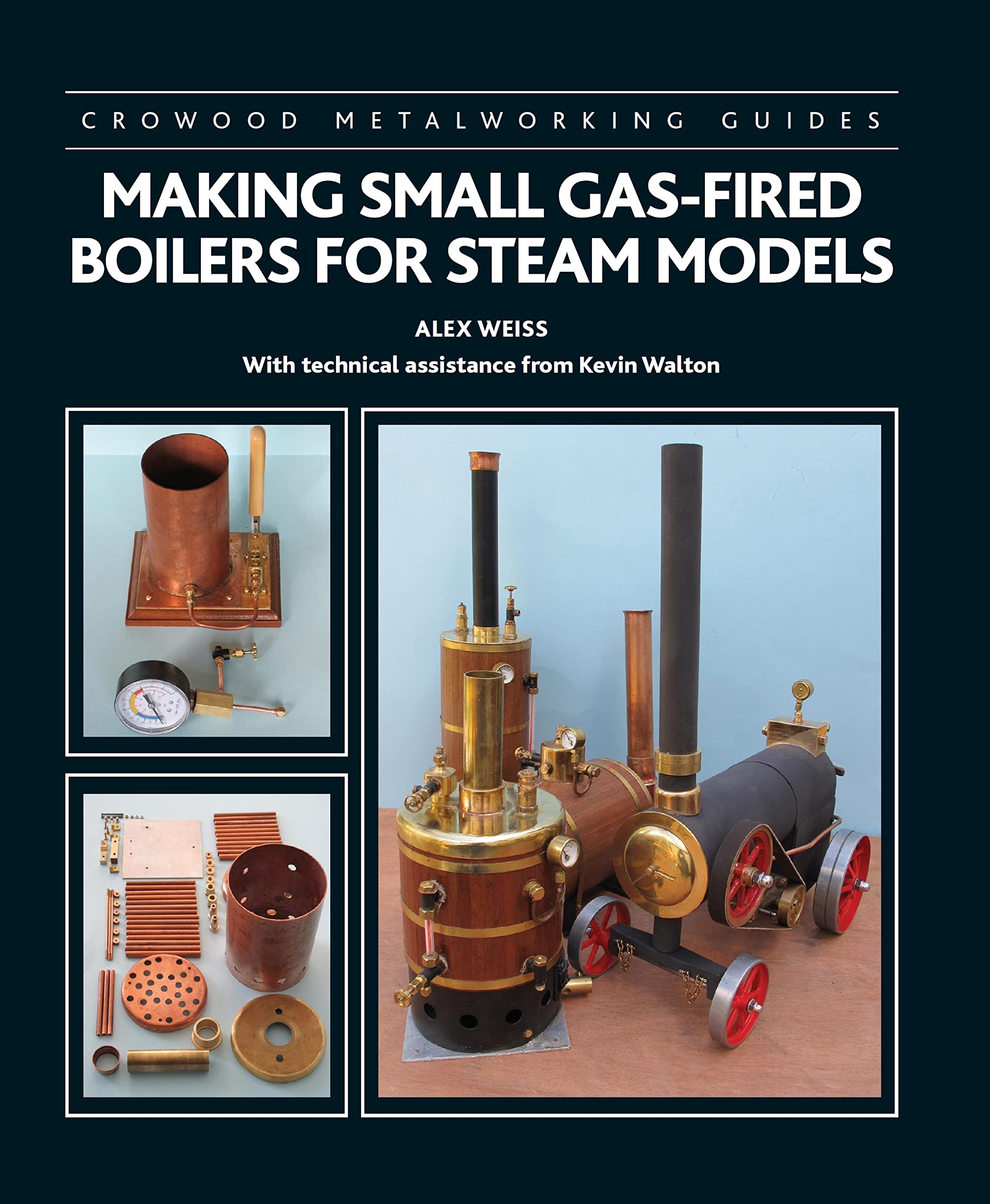 Making Small Gas-Fired Boilers for Steam Models (Crowood Metalworking Guides)