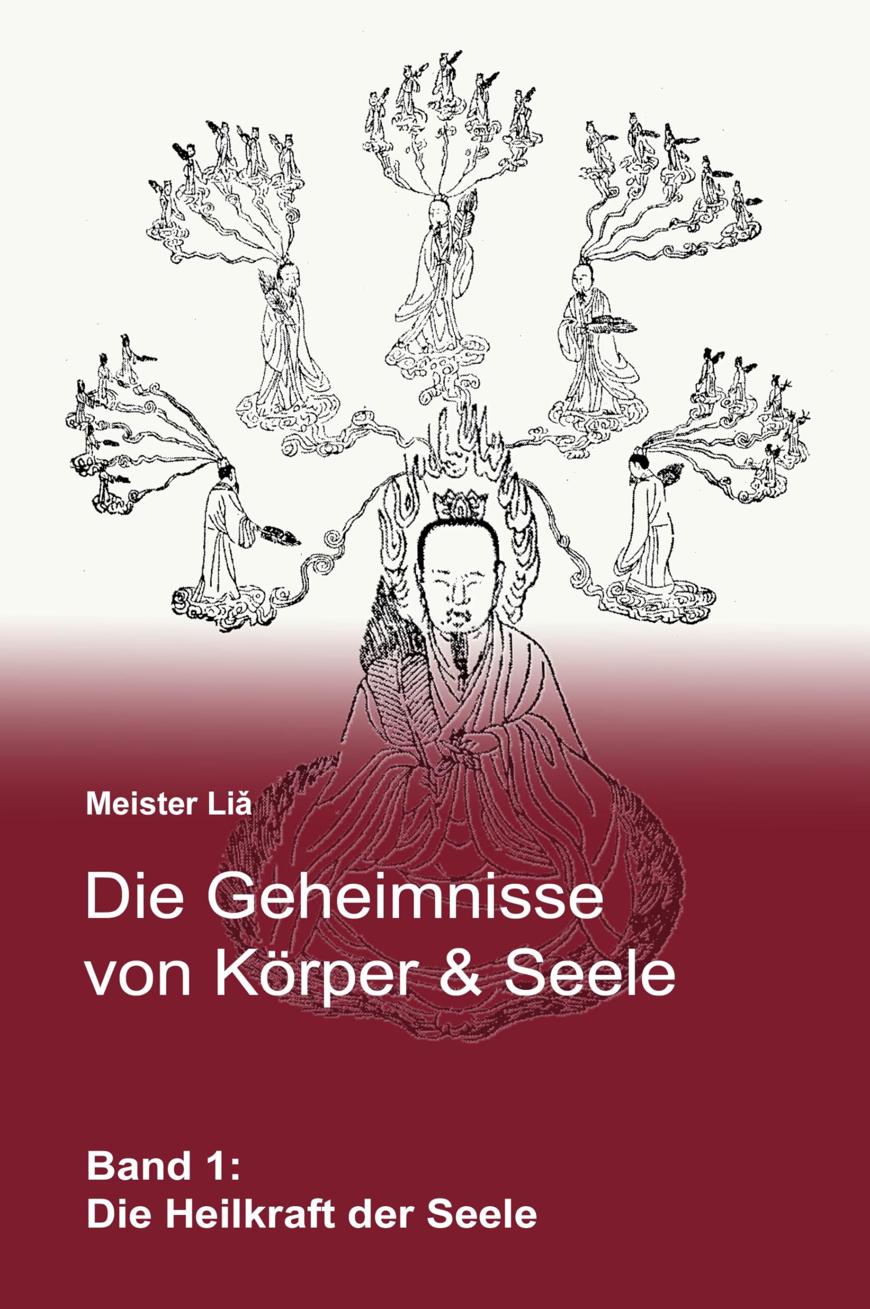 Lotus-Press Die Geheimnisse Von Körper & Seele: Band 1: Die Heilkraft Der Seele