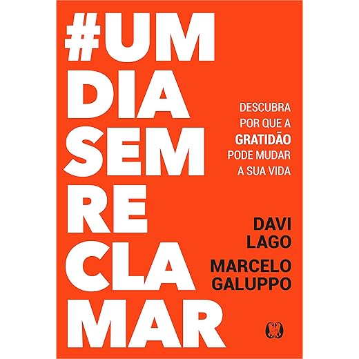 #umdiasemreclamar: descubra por que a gratidão pode mudar a sua vida