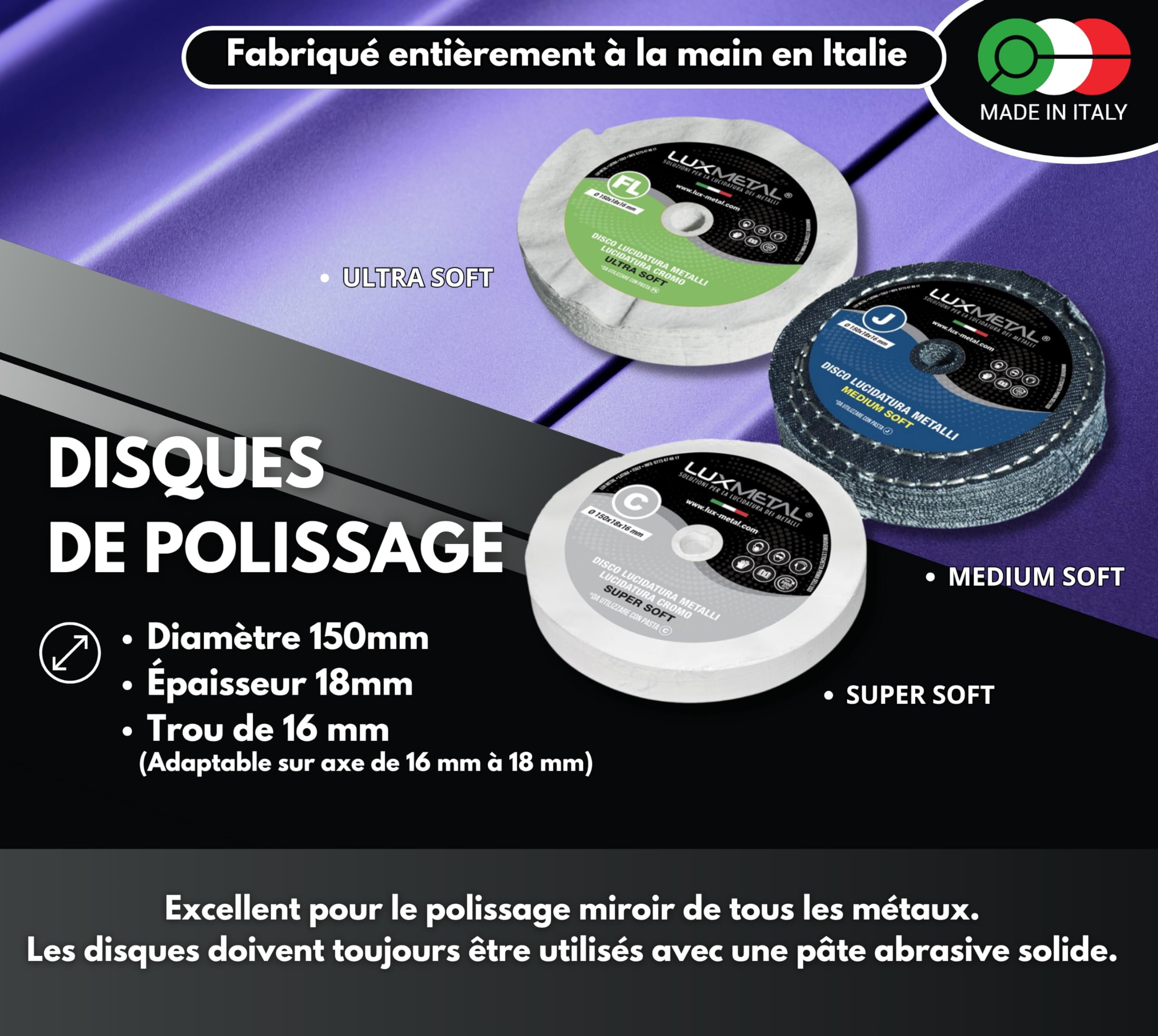 Kit de Polissage 3 Disques 150 mm (Medium/Super/Ultra Soft) - Idéal pour polir l'aluminium, l'acier inoxydable, le plexiglas, le laiton, et le fer - À utiliser avec pâte abrasive.