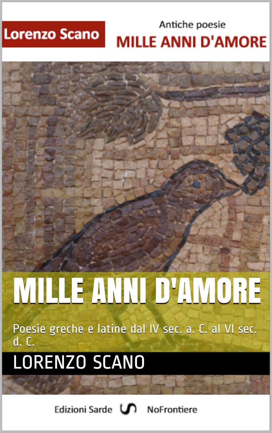 Mille anni d'amore Poesie greche e latine dal IV° sec. a. C. al VI° sec. d. C. eBook Scano Mille anni d'amore Poesie greche e latine dal IV° sec. a. C. al VI° sec. d. C. eBook Scano