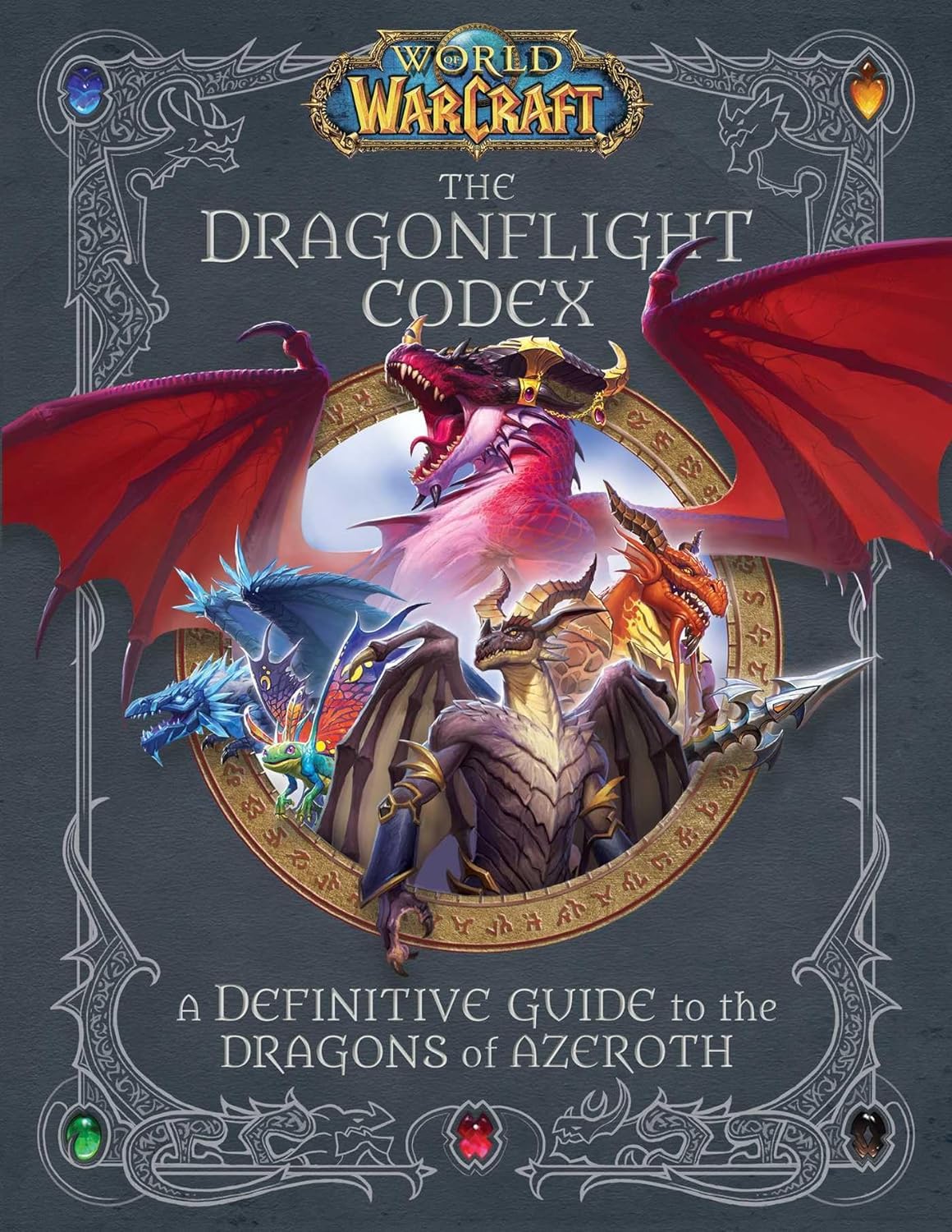 World of Warcraft: The Dragonflight Codex (A Definitive Guide to the Dragons of Azeroth)