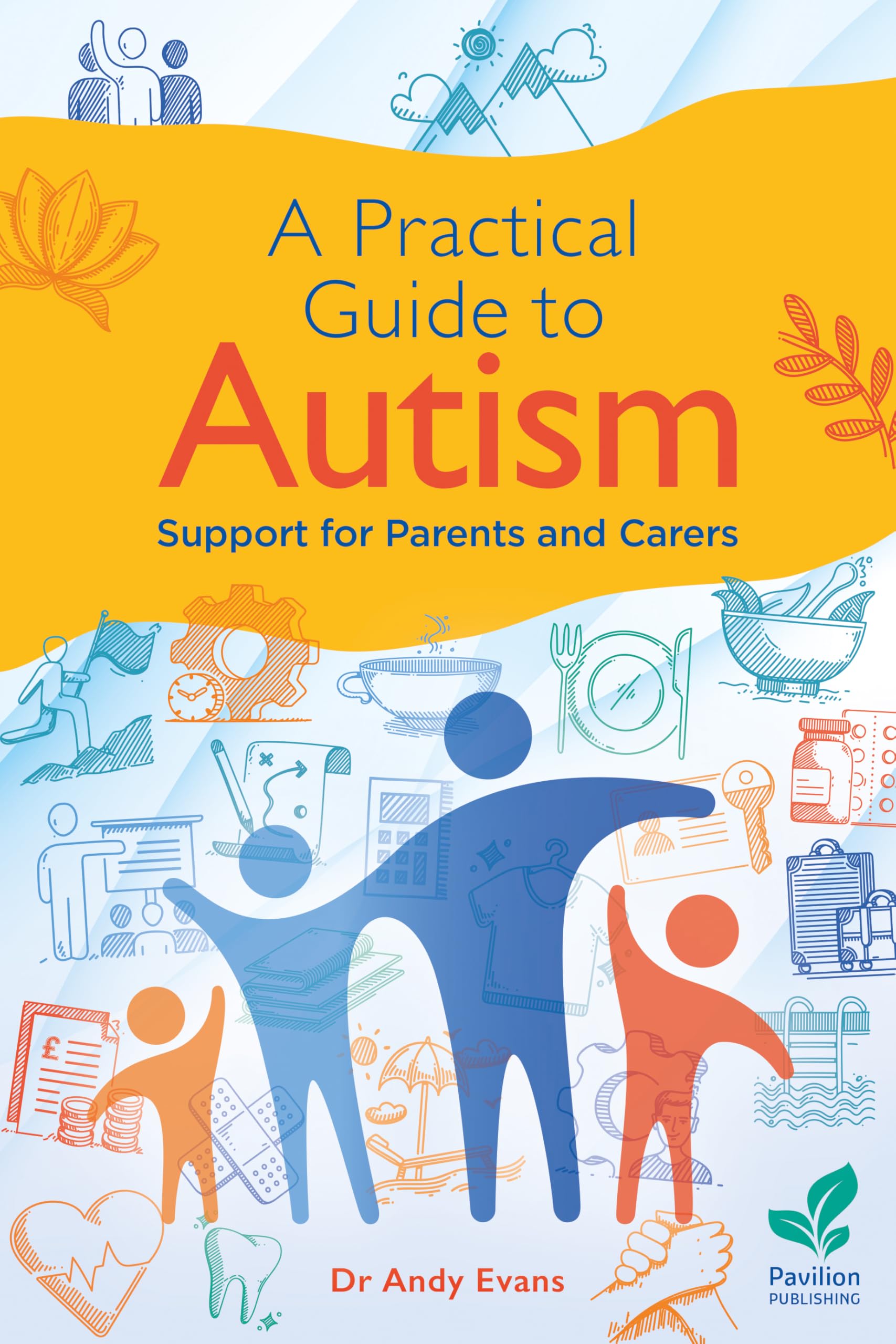 A Practical Guide to Autism: Support for Parents and Carers