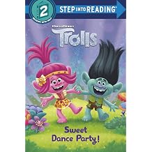 Sweet Dance Party! DreamWorks Trolls Step into Reading, Step 2