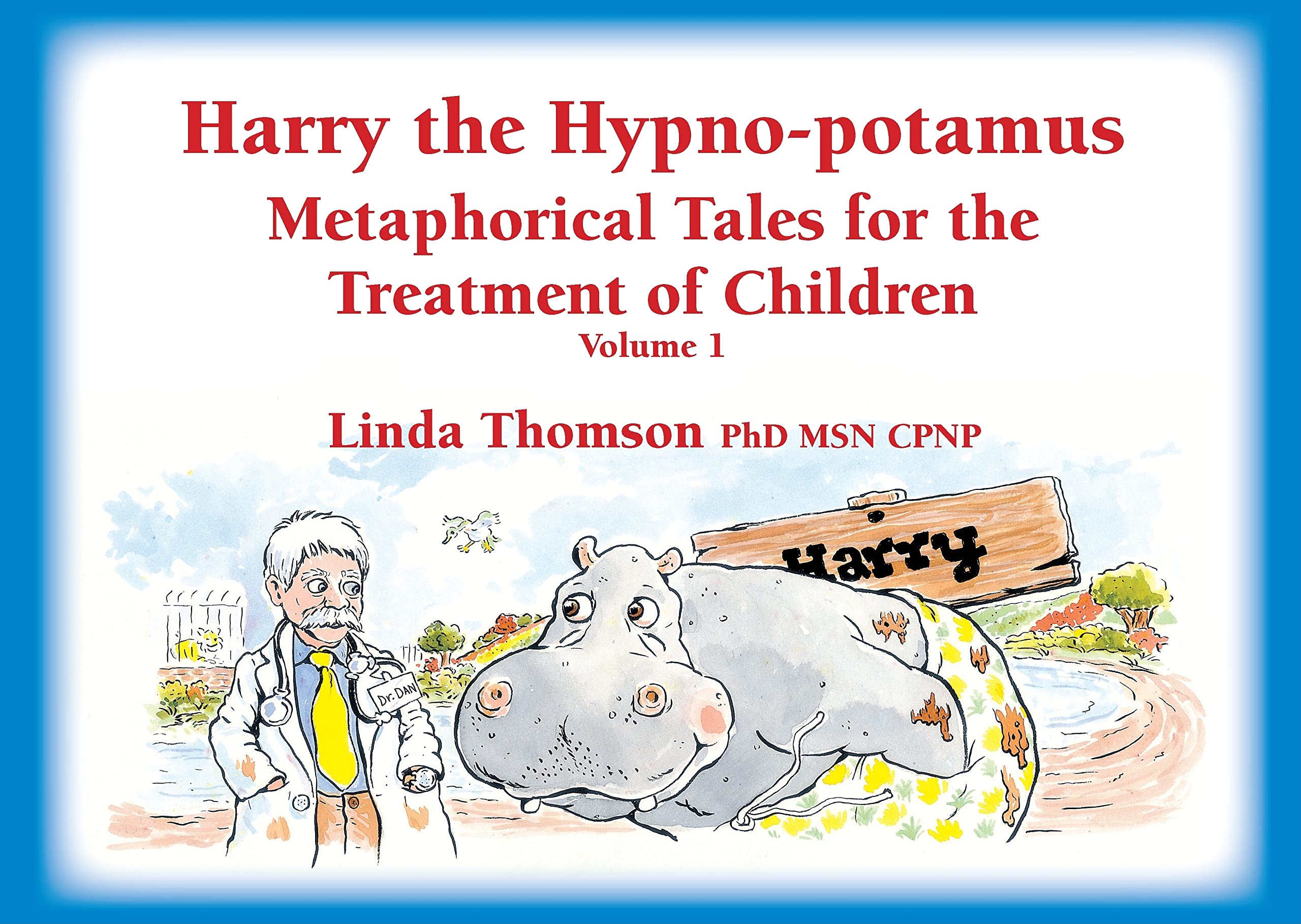Harry the Hypno-potamus: Metaphorical Tales for the Treatment of Children