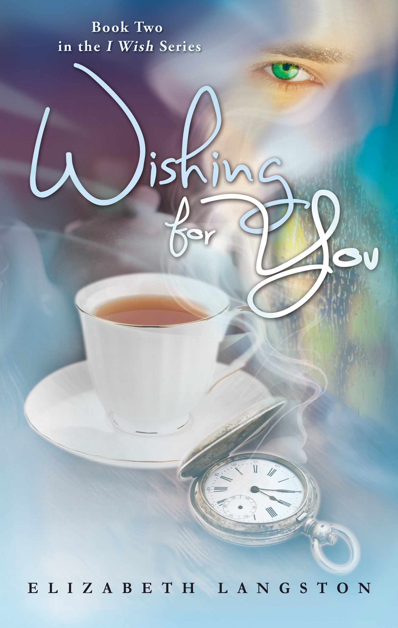 Wishing for You (I Wish Book 2)