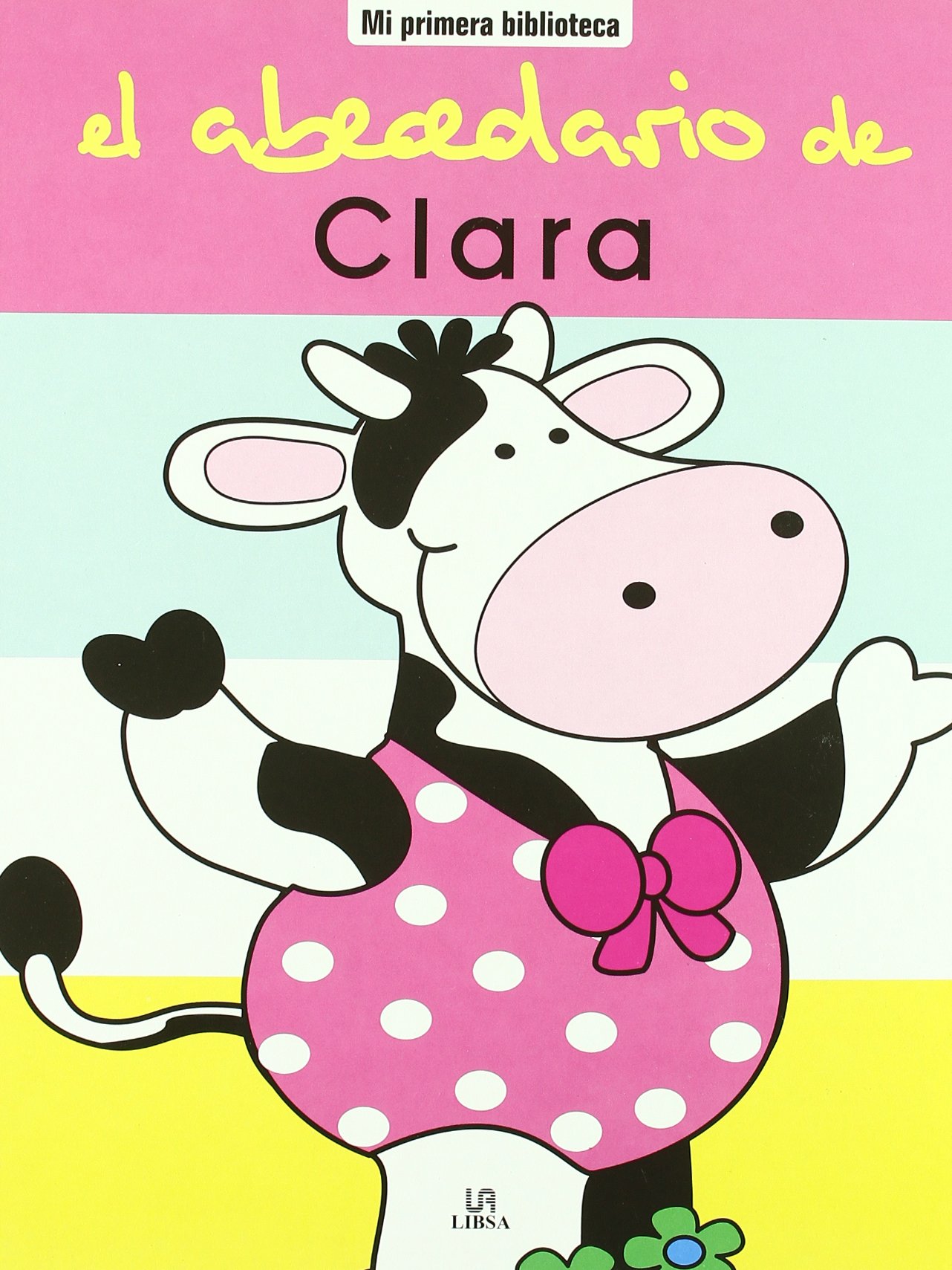 El Abecedario de Clara (Mi Primera Biblioteca)