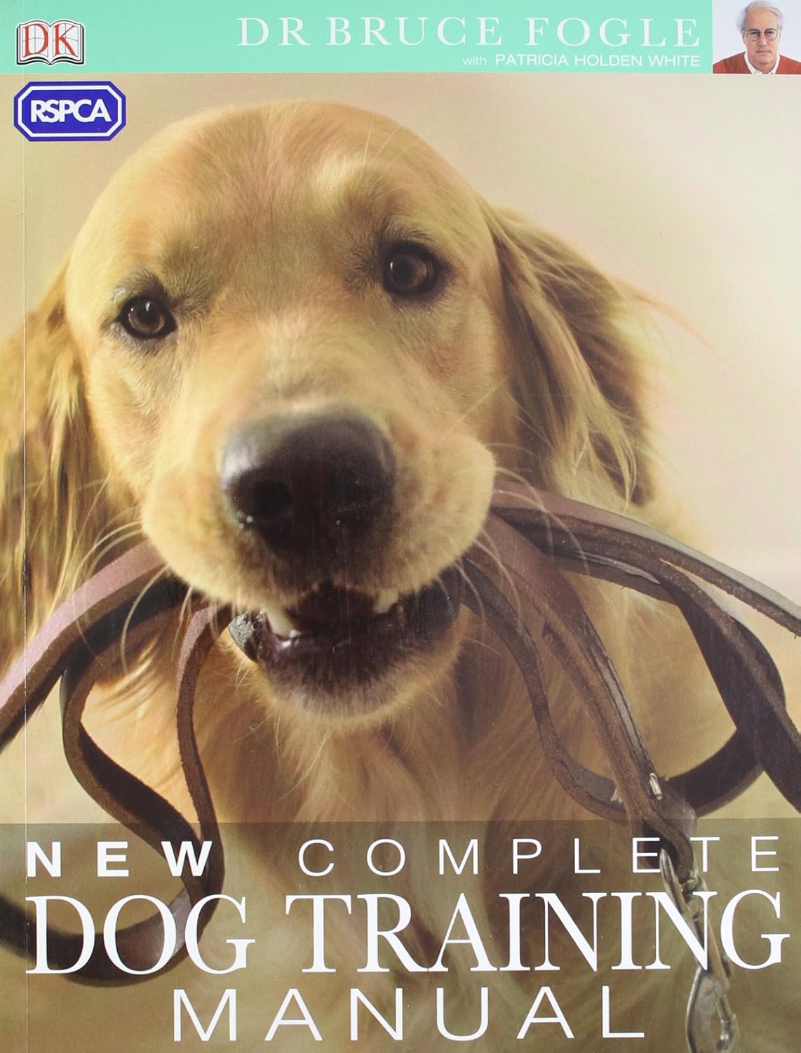 "RSPCA" New Complete Dog Training Manual by Bruce Fogle