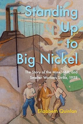 Standing Up to Big Nickel: The Story of the Mine, Mill, and Smelter Workers Strike, 1958-Wow! eBook