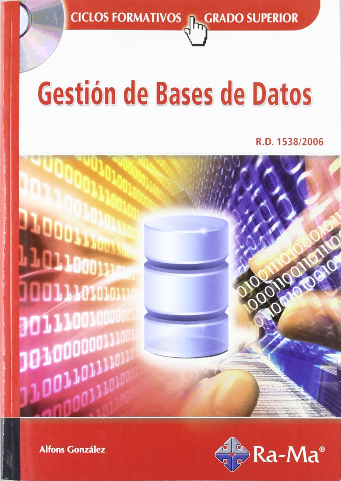 Gestión de Bases de Datos (GRADO SUP.). (TEXTO CICLOS FORMATIVOS)