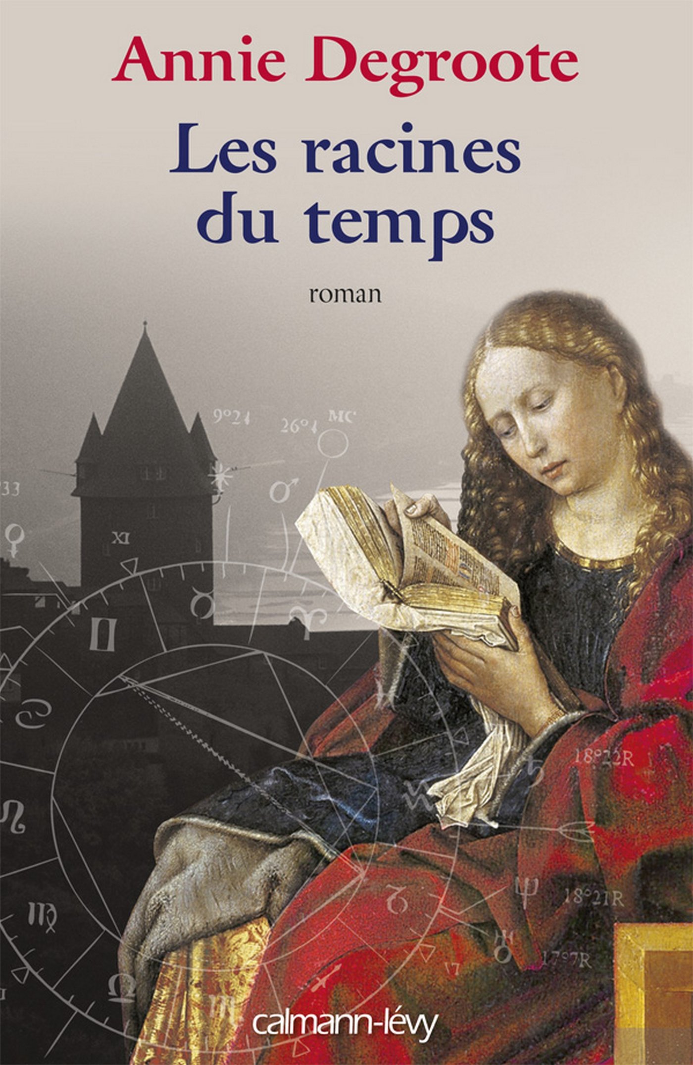 Les Racines du temps (Cal-Lévy-France de toujours et d'aujourd'hui) (French Edition)