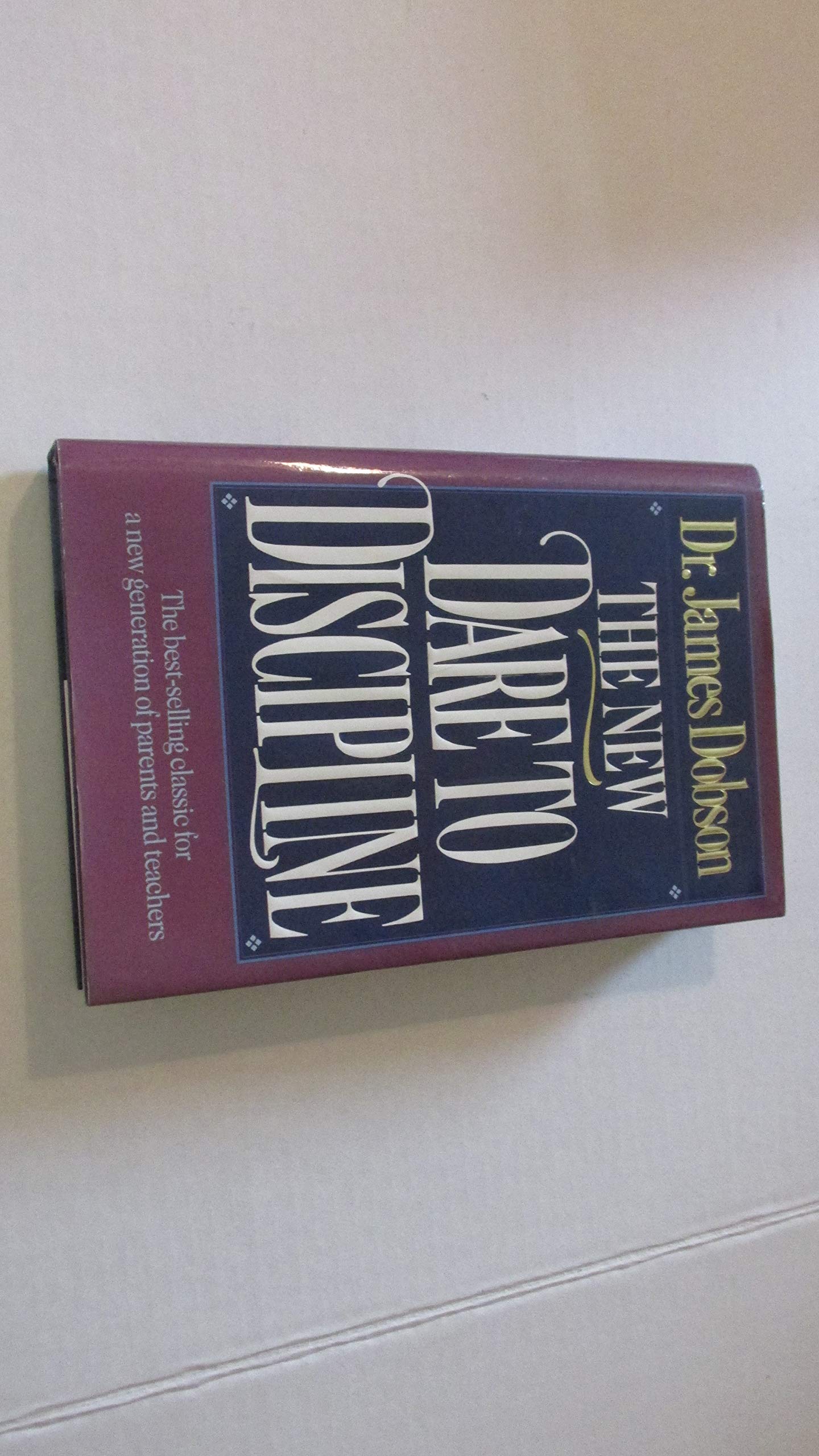 The New Dare to Discipline Dobson, James C. 8601422561517