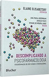Descomplicando a Psicofarmacologia: Psicofármacos de uso Clínico e Recreacional