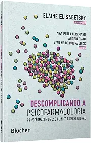 Descomplicando a Psicofarmacologia: Psicofármacos de uso Clínico e Recreacional