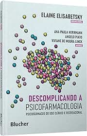 Descomplicando a Psicofarmacologia: Psicofármacos de uso Clínico e Recreacional