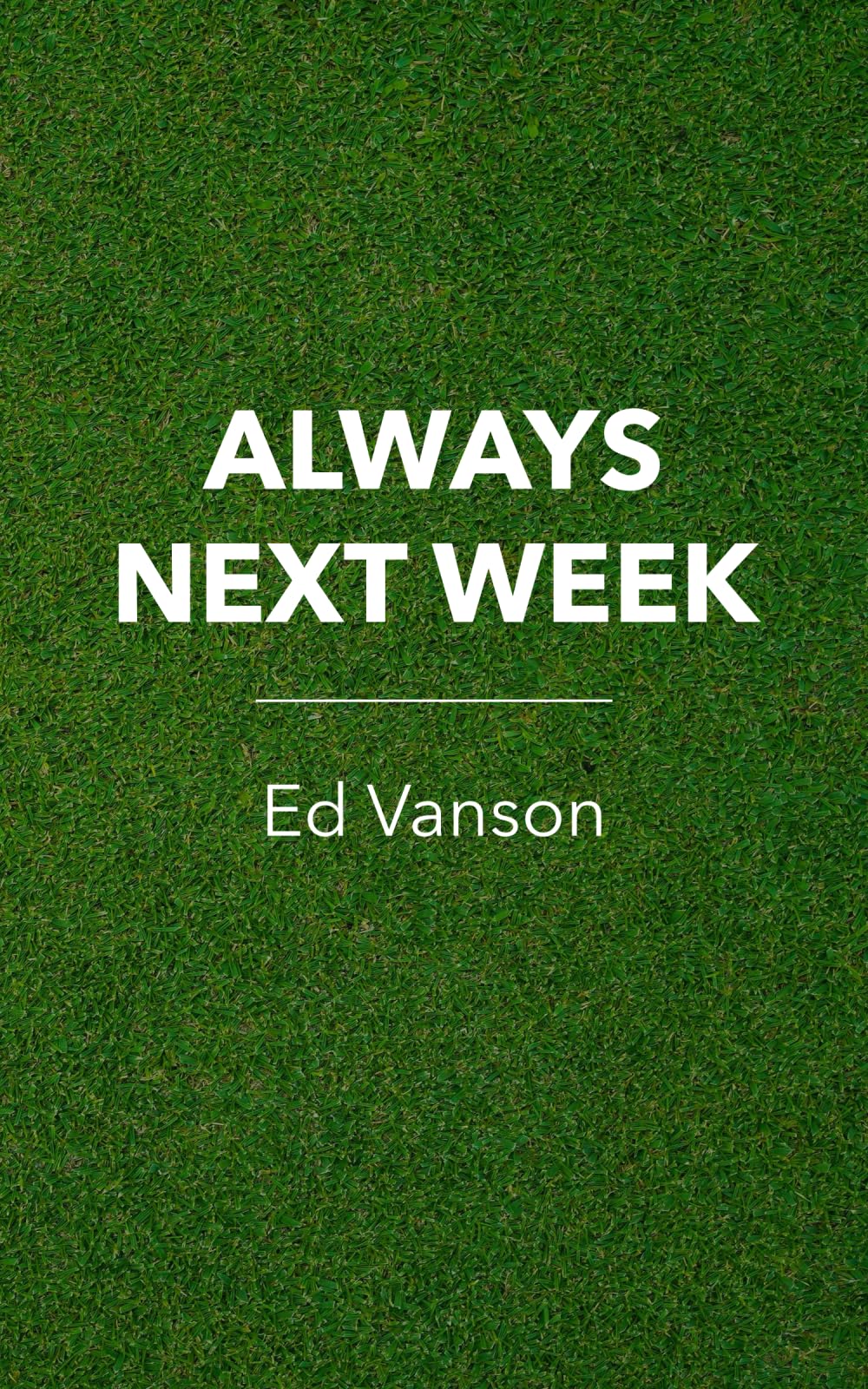 Always Next Week