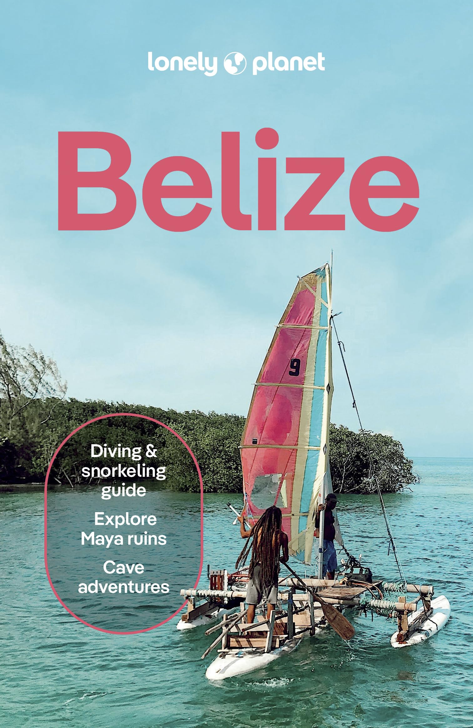 Lonely Planet Belize (Travel Guide)