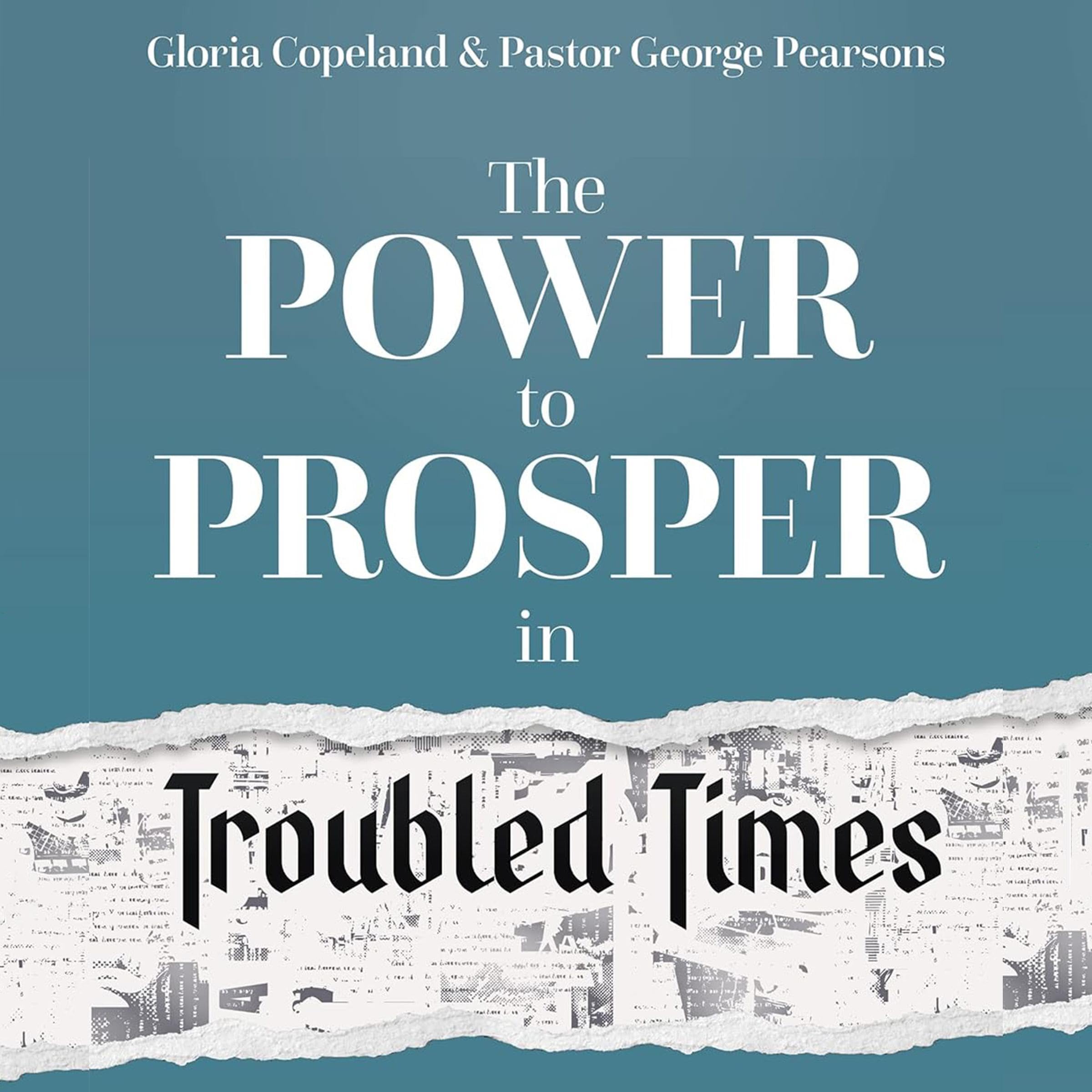 Power to Prosper in Troubled Times
