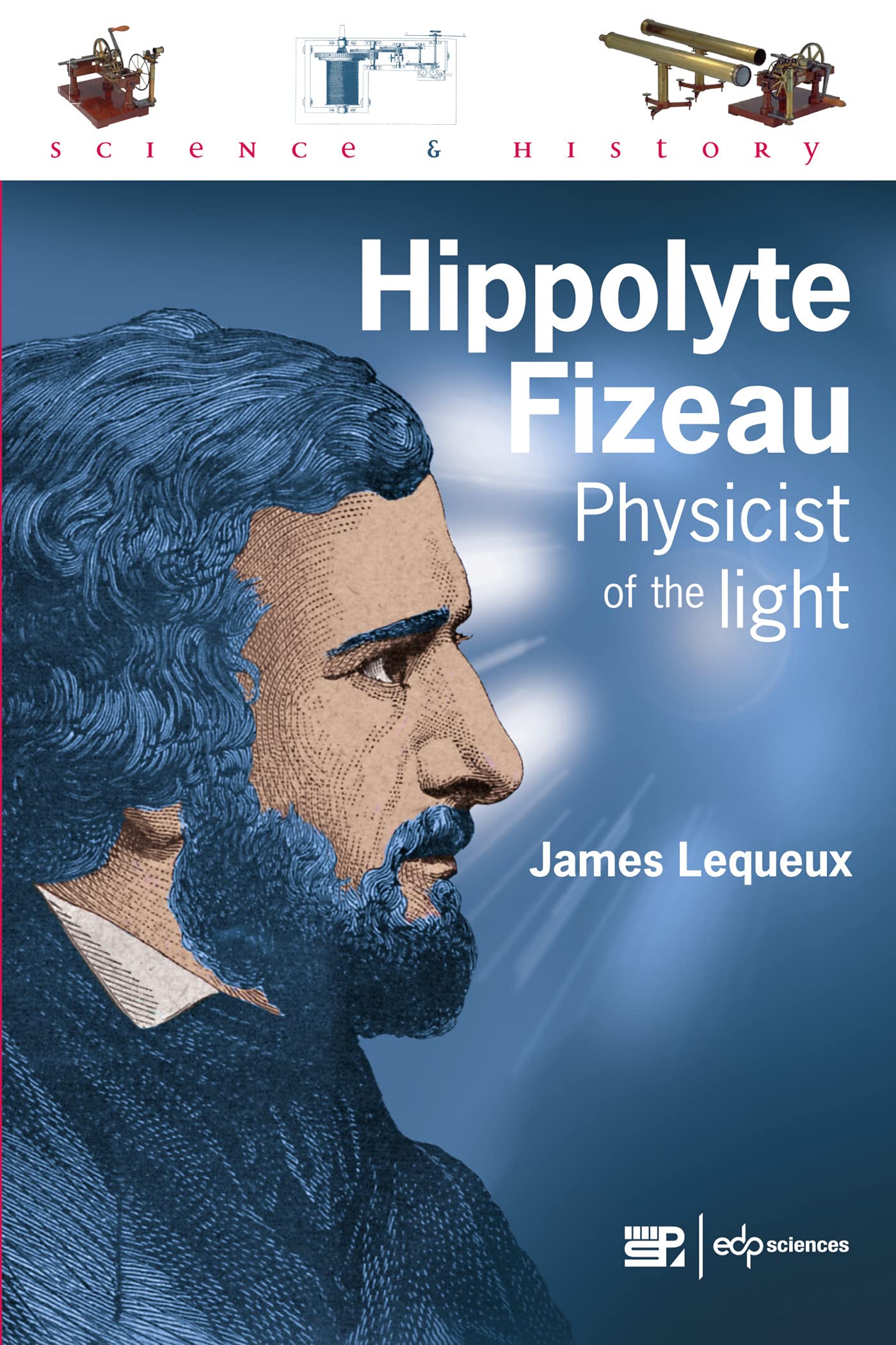Buy Hippolyte Fizeau: Physicist of the Light (Sciences Et Histoire) — BookShops.in