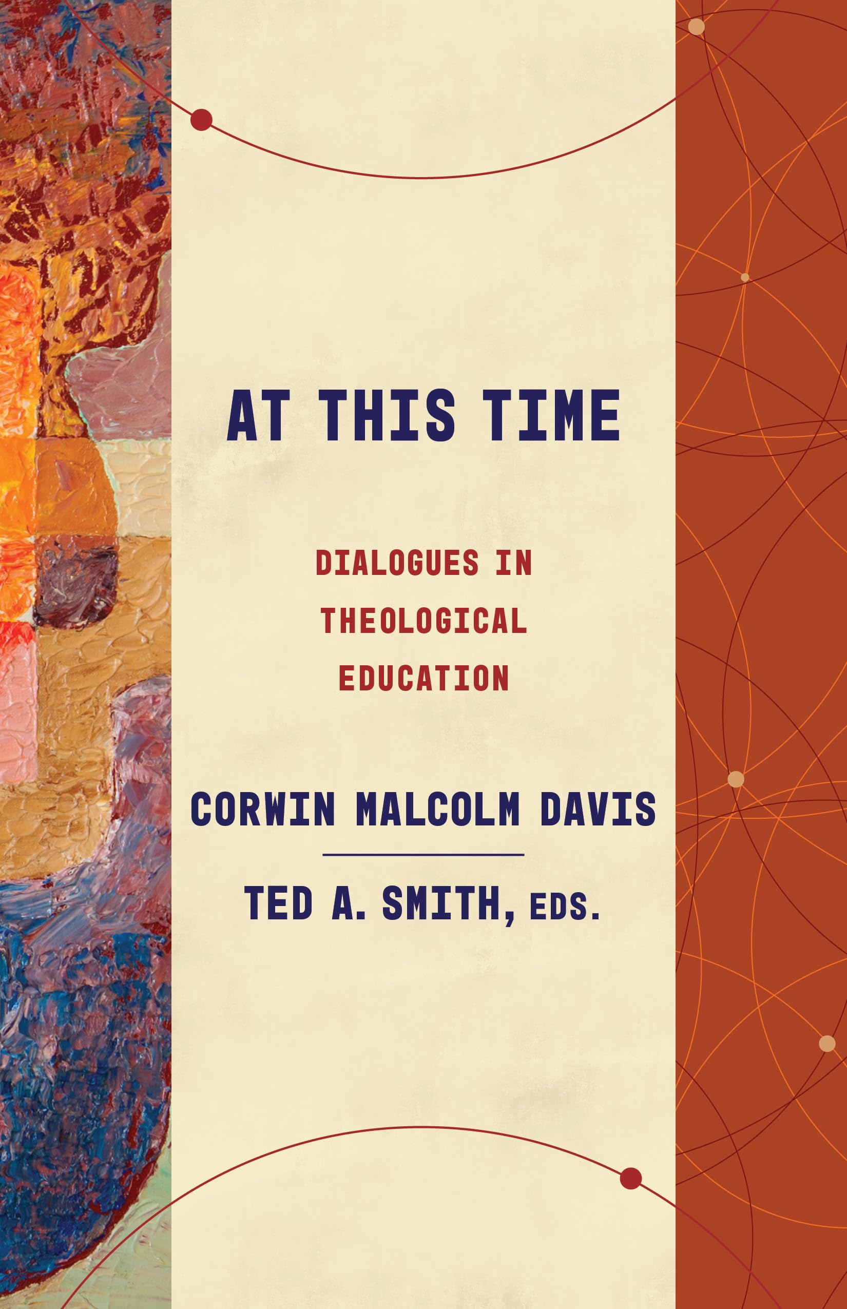 At This Time: Dialogues in Theological Education (Theological Education Between the Times (Tebt))